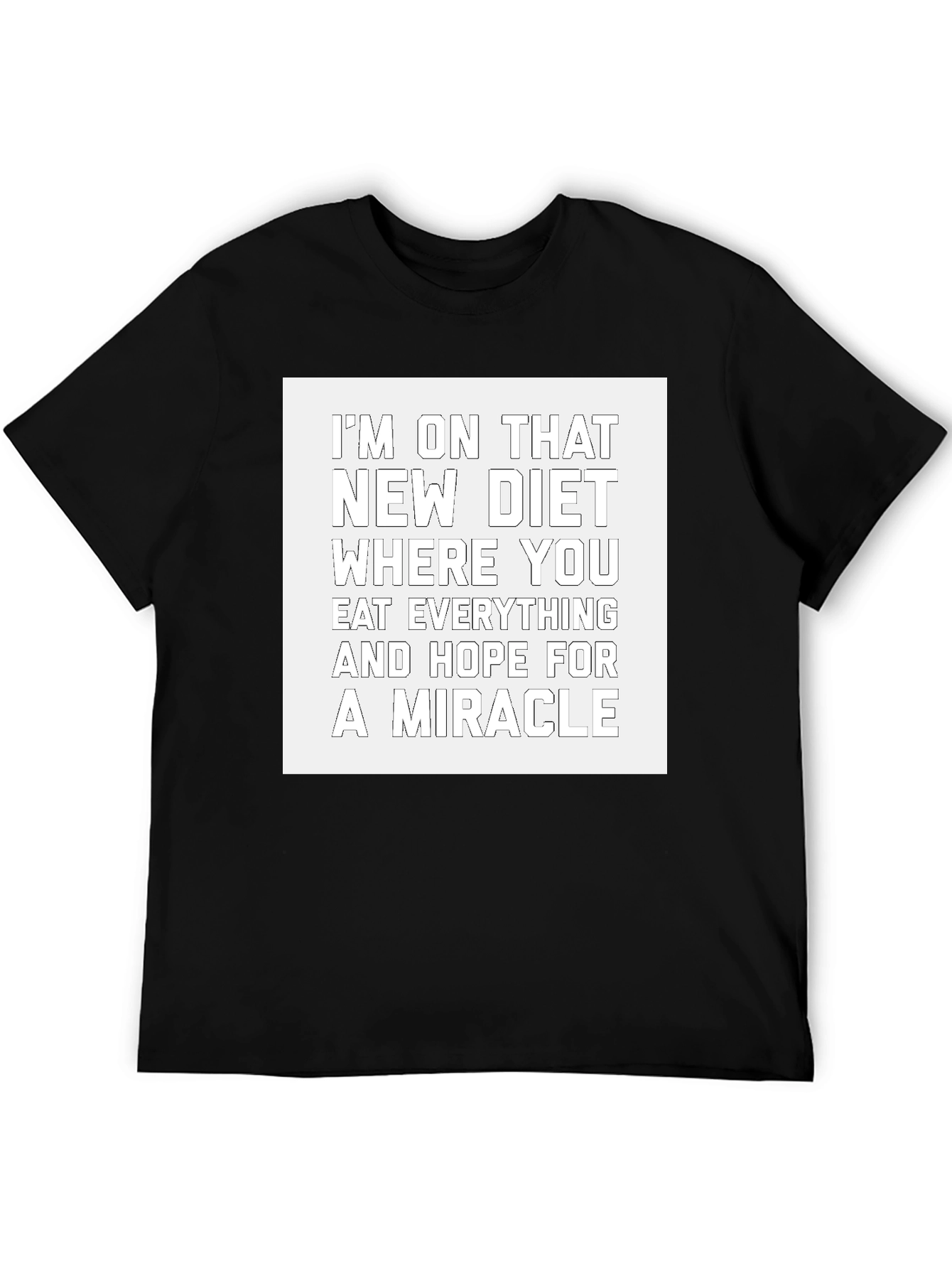 Humorous Diet T-Shirt - Eat Everything & Hope