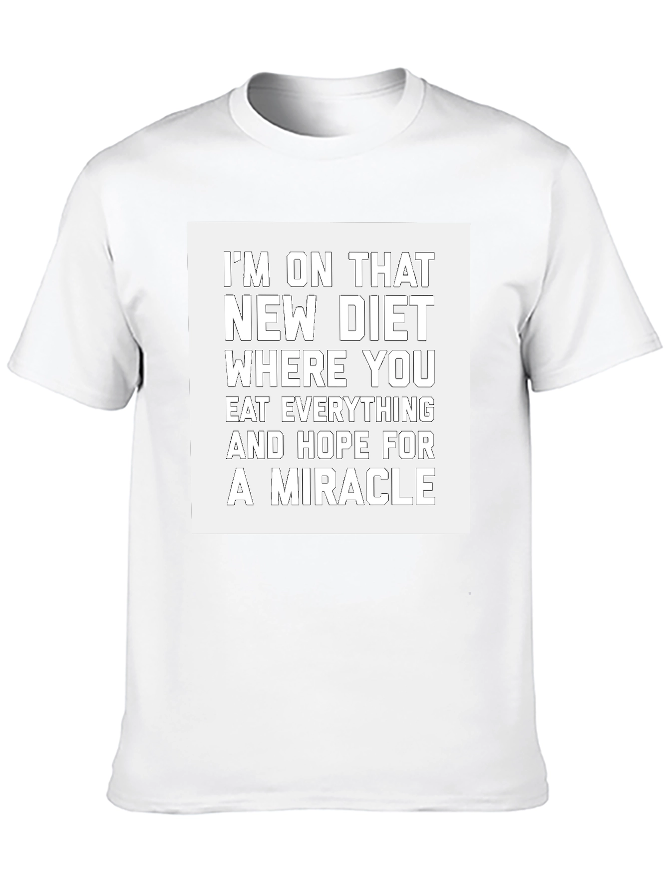 Humorous Diet T-Shirt - Eat Everything & Hope