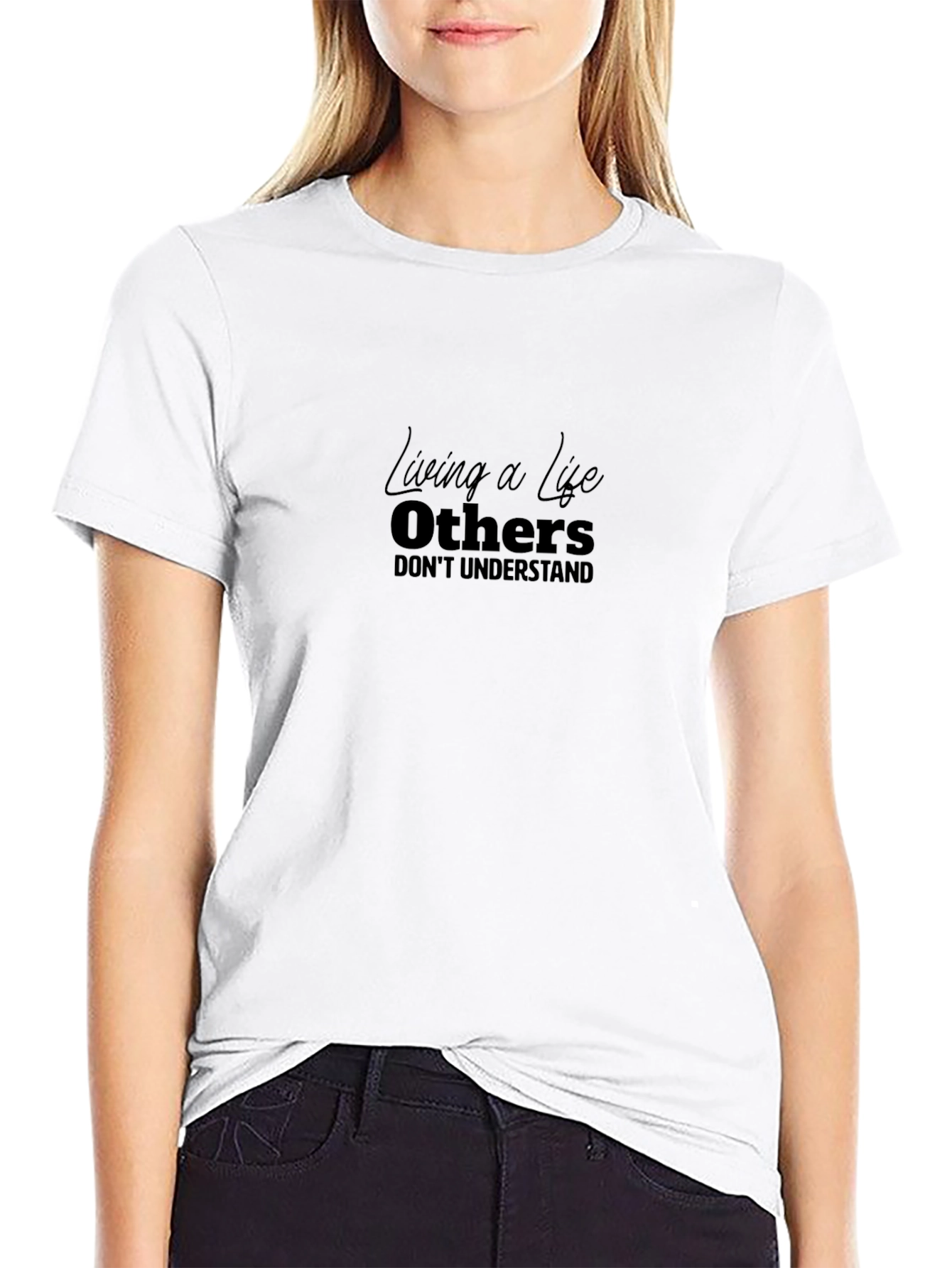 Living A Life Others Dont Understand Black T-Shirt