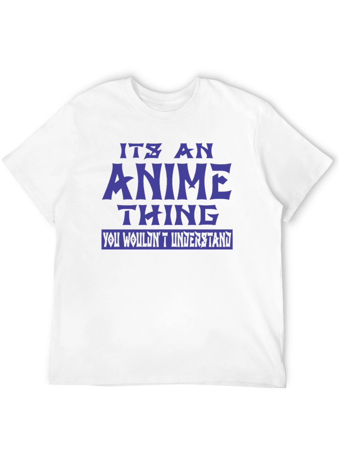 Its An Anime Thing T-Shirt - Novelty Graphic Tee