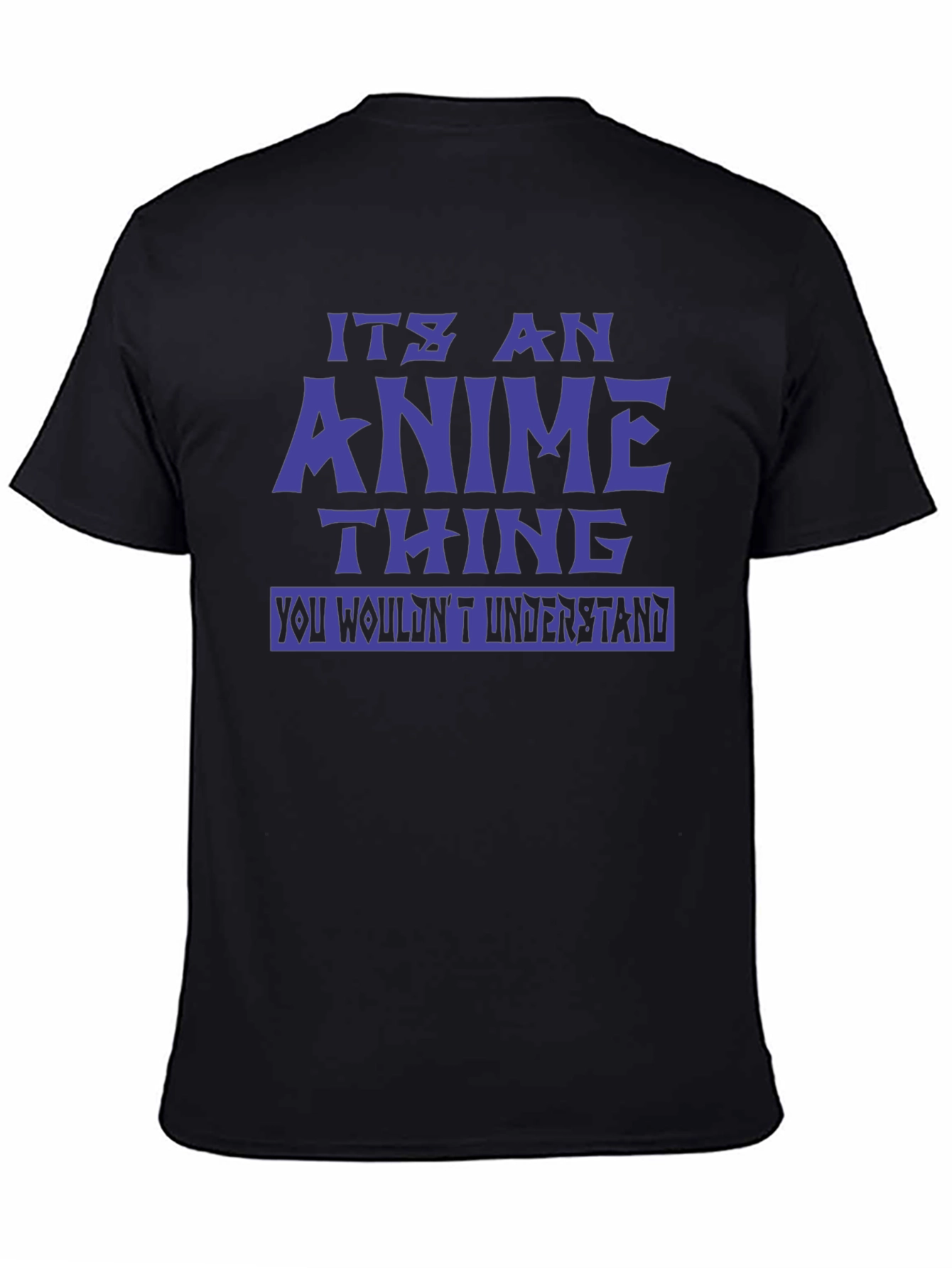 Its An Anime Thing T-Shirt - Novelty Graphic Tee