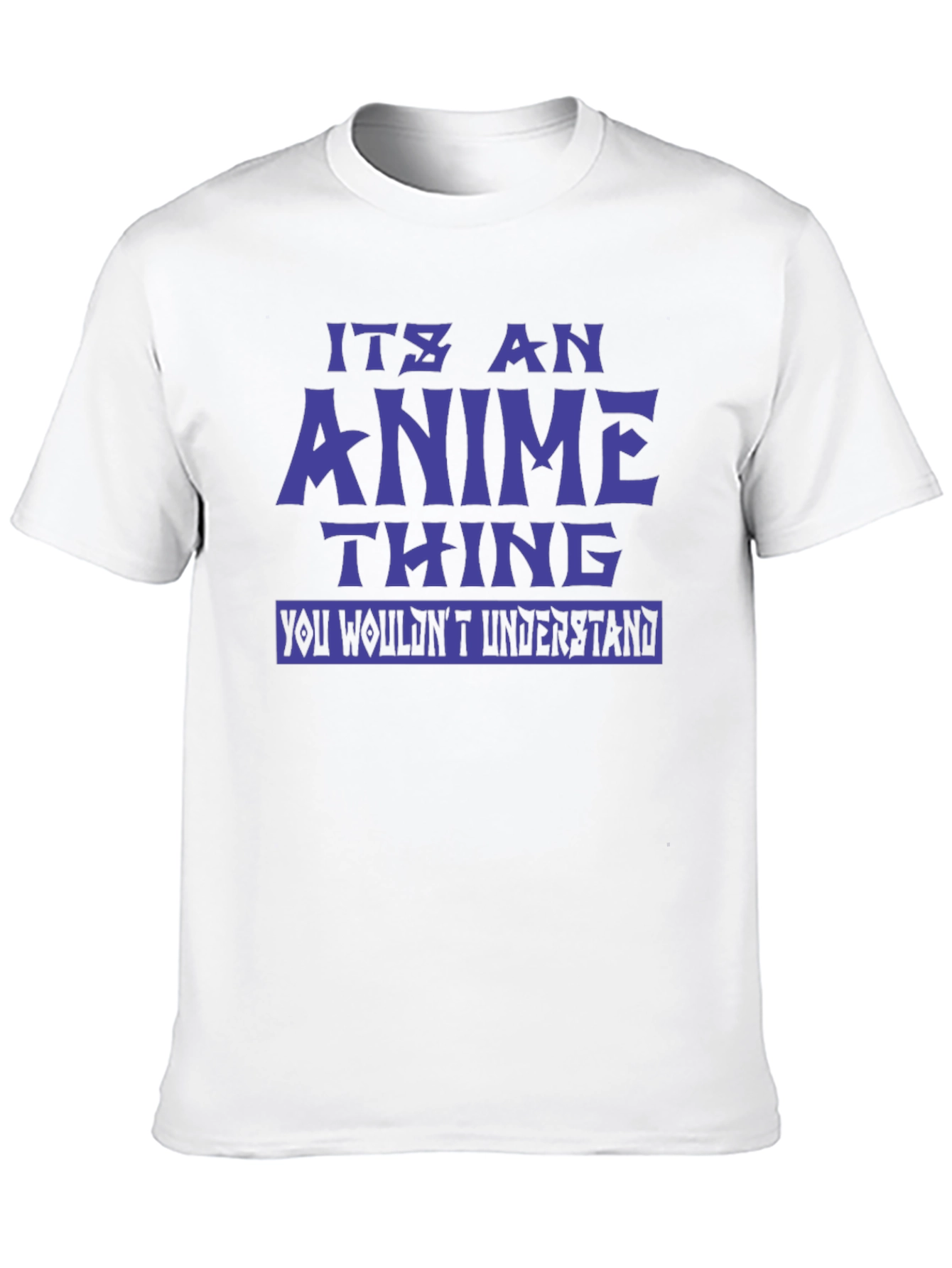 Its An Anime Thing T-Shirt - Novelty Graphic Tee