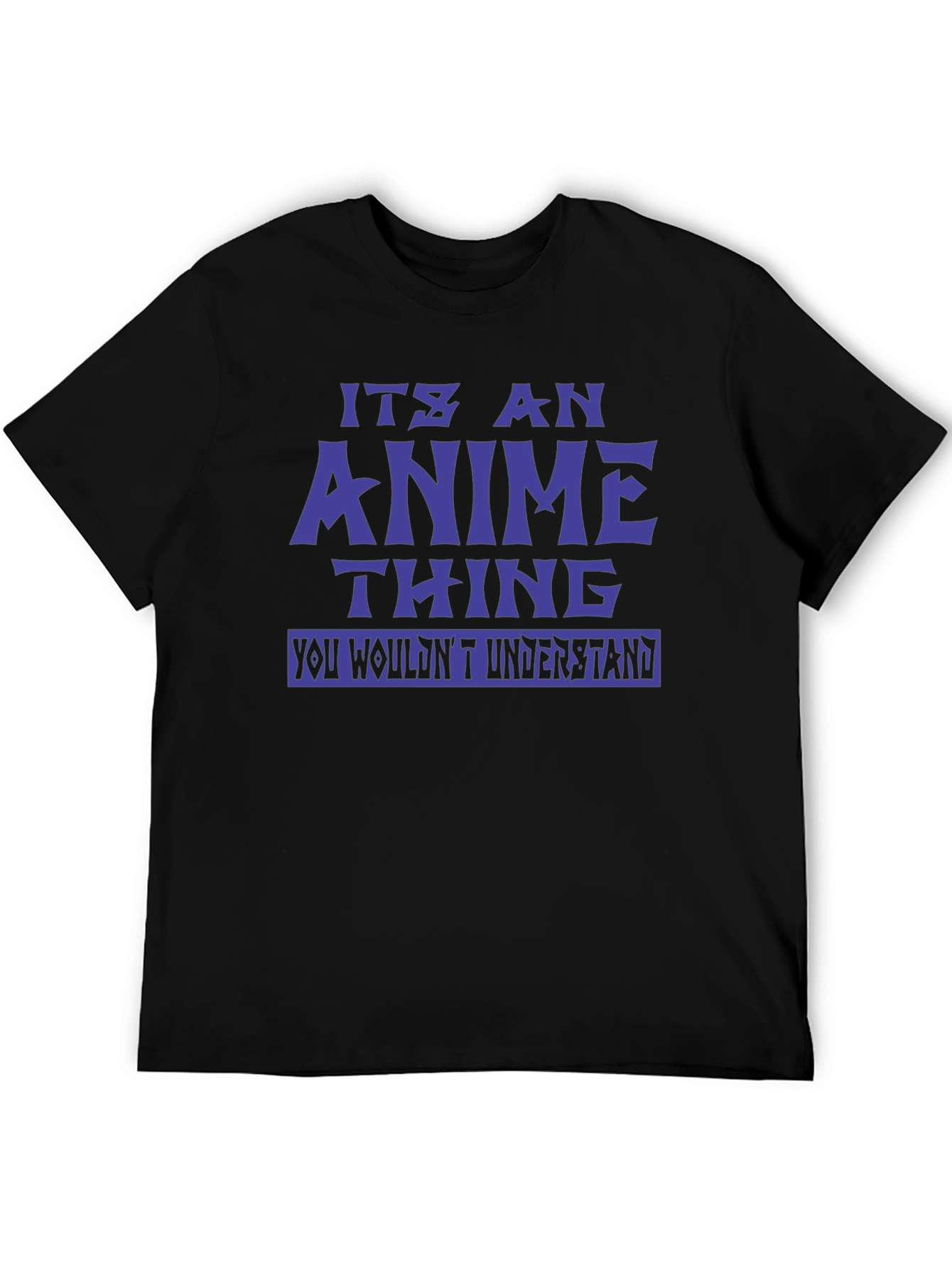 Its An Anime Thing T-Shirt - Novelty Graphic Tee