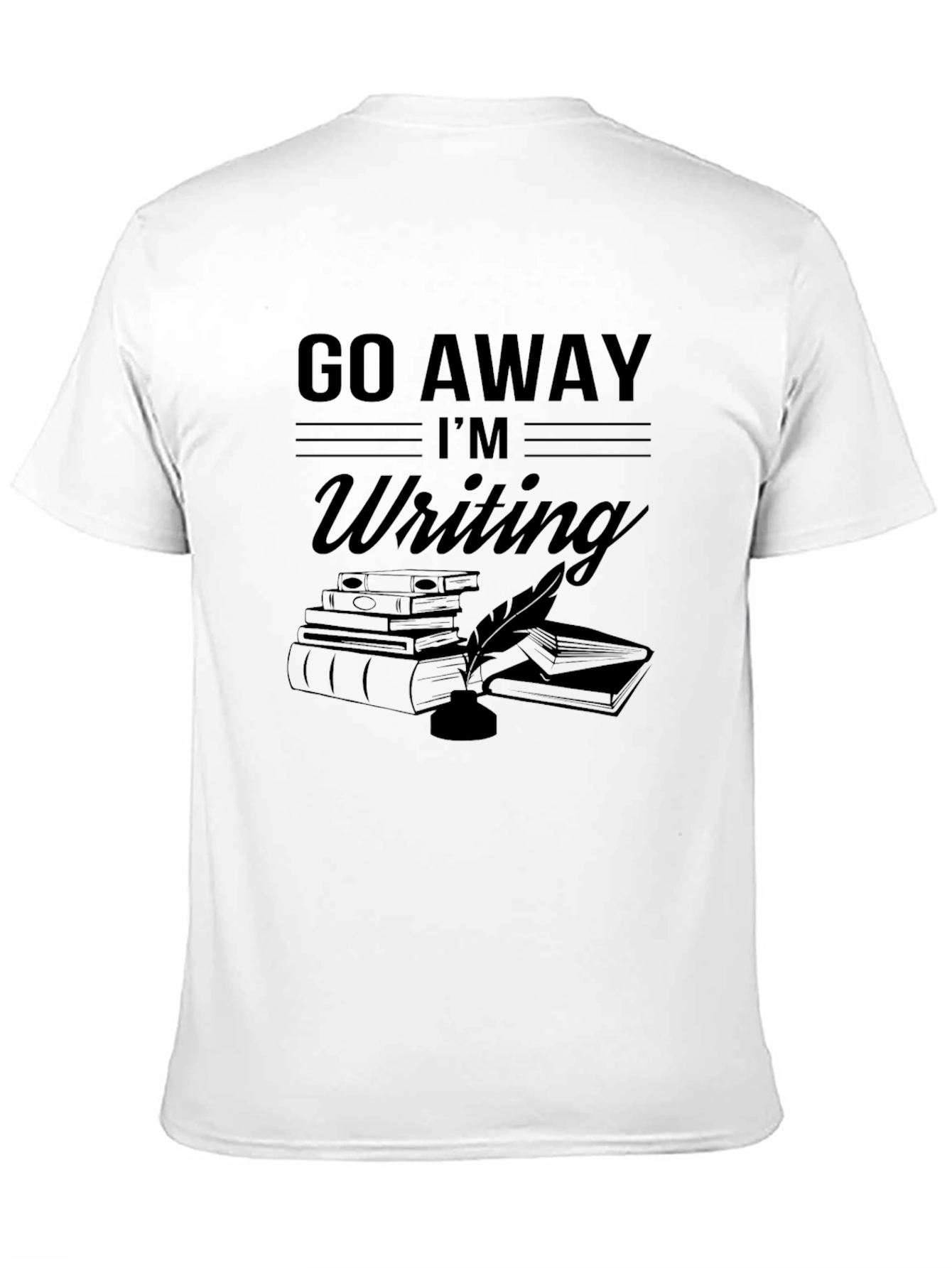 Go Away Im Writing T-Shirt Writer Gift
