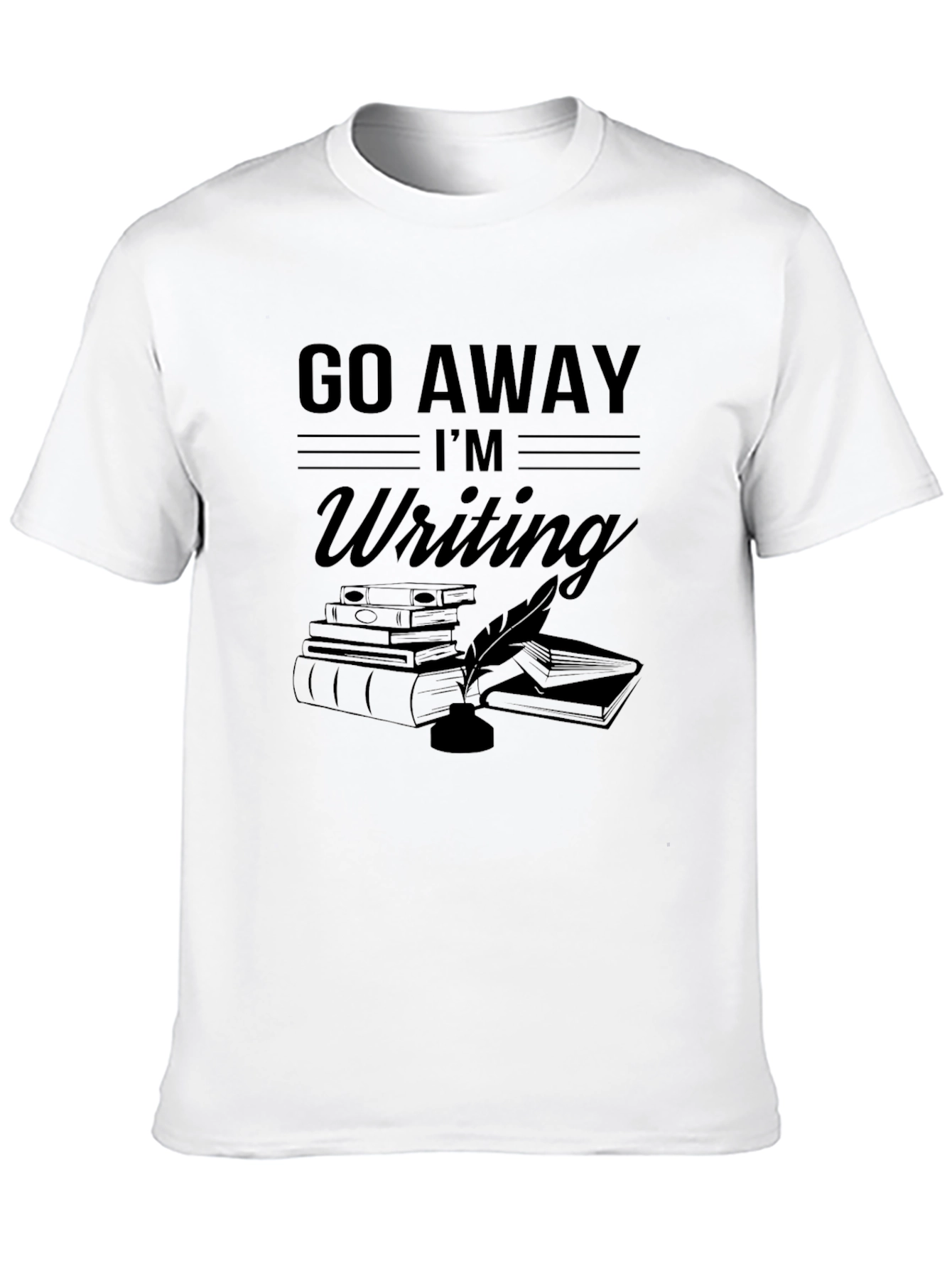 Go Away Im Writing T-Shirt Writer Gift