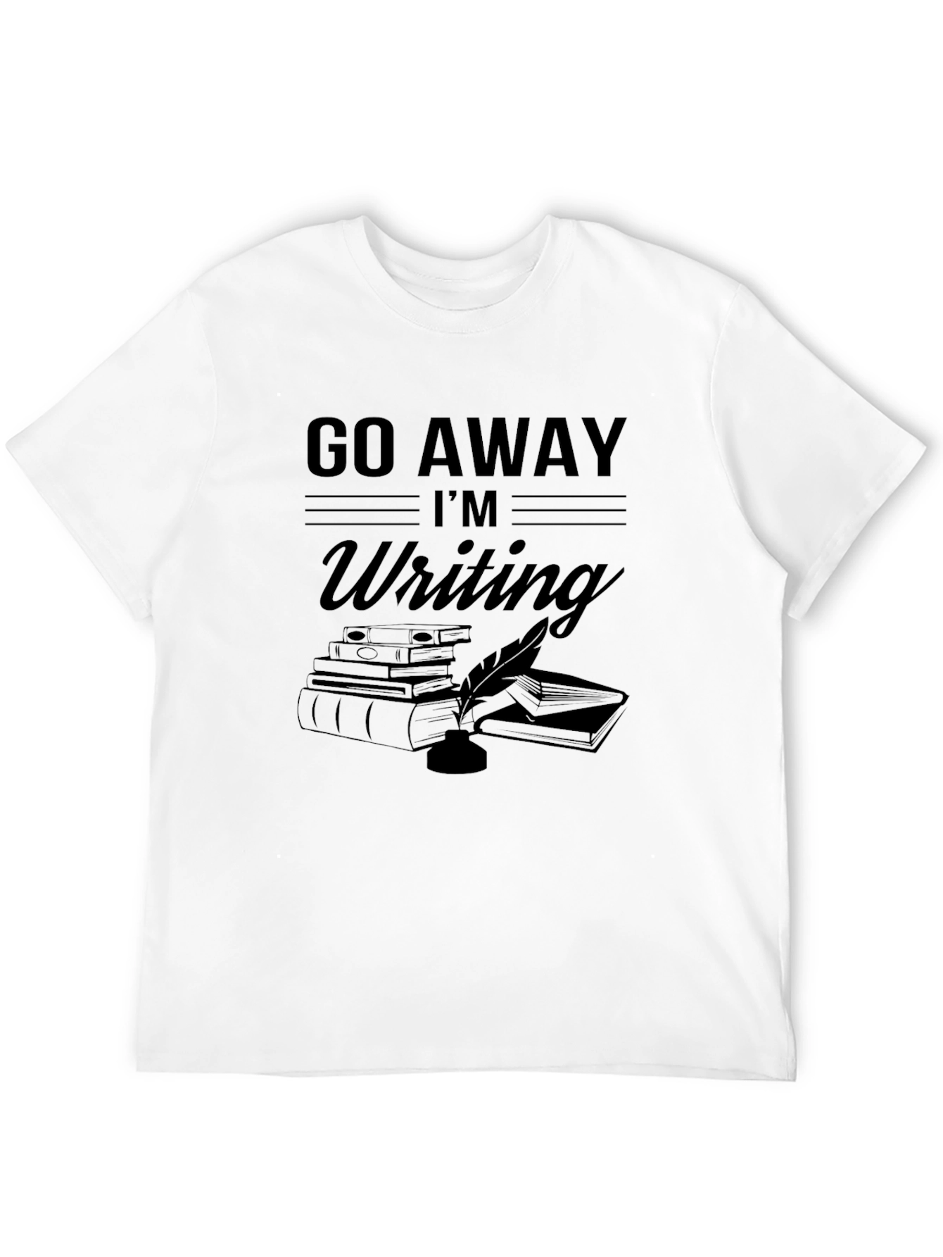 Go Away Im Writing T-Shirt Writer Gift