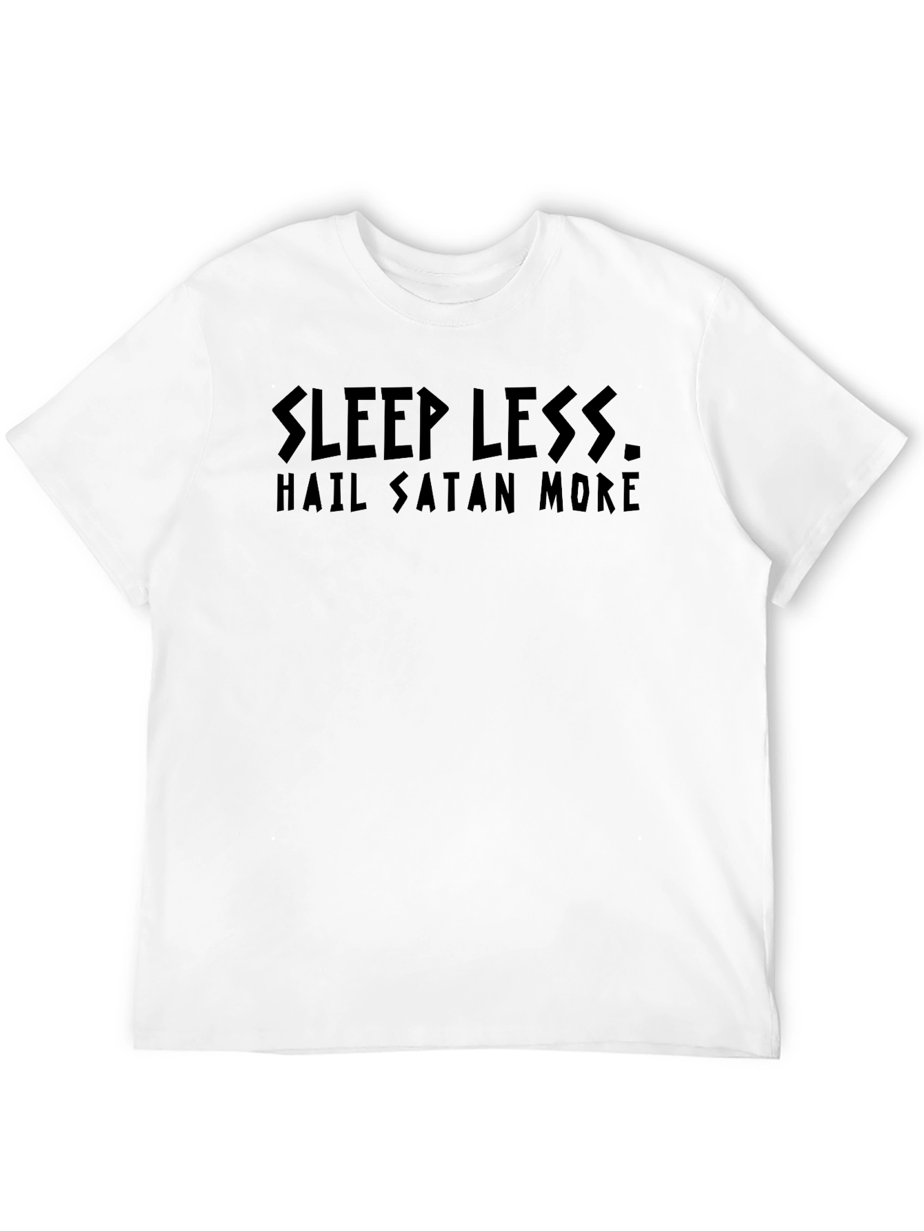 Sleep Less Hail Satan More T-Shirt