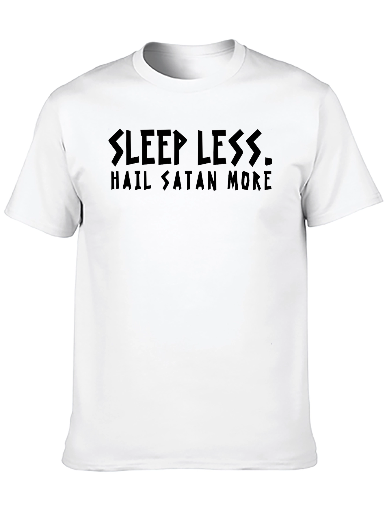 Sleep Less Hail Satan More T-Shirt