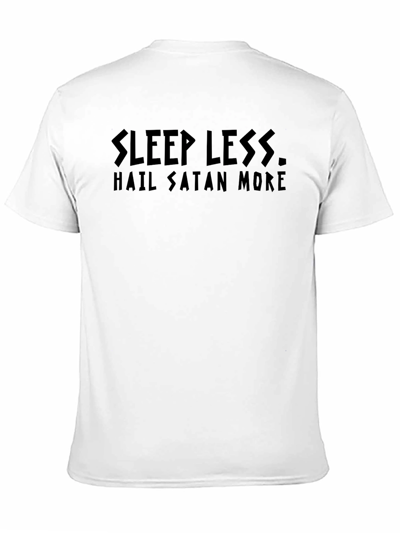 Sleep Less Hail Satan More T-Shirt