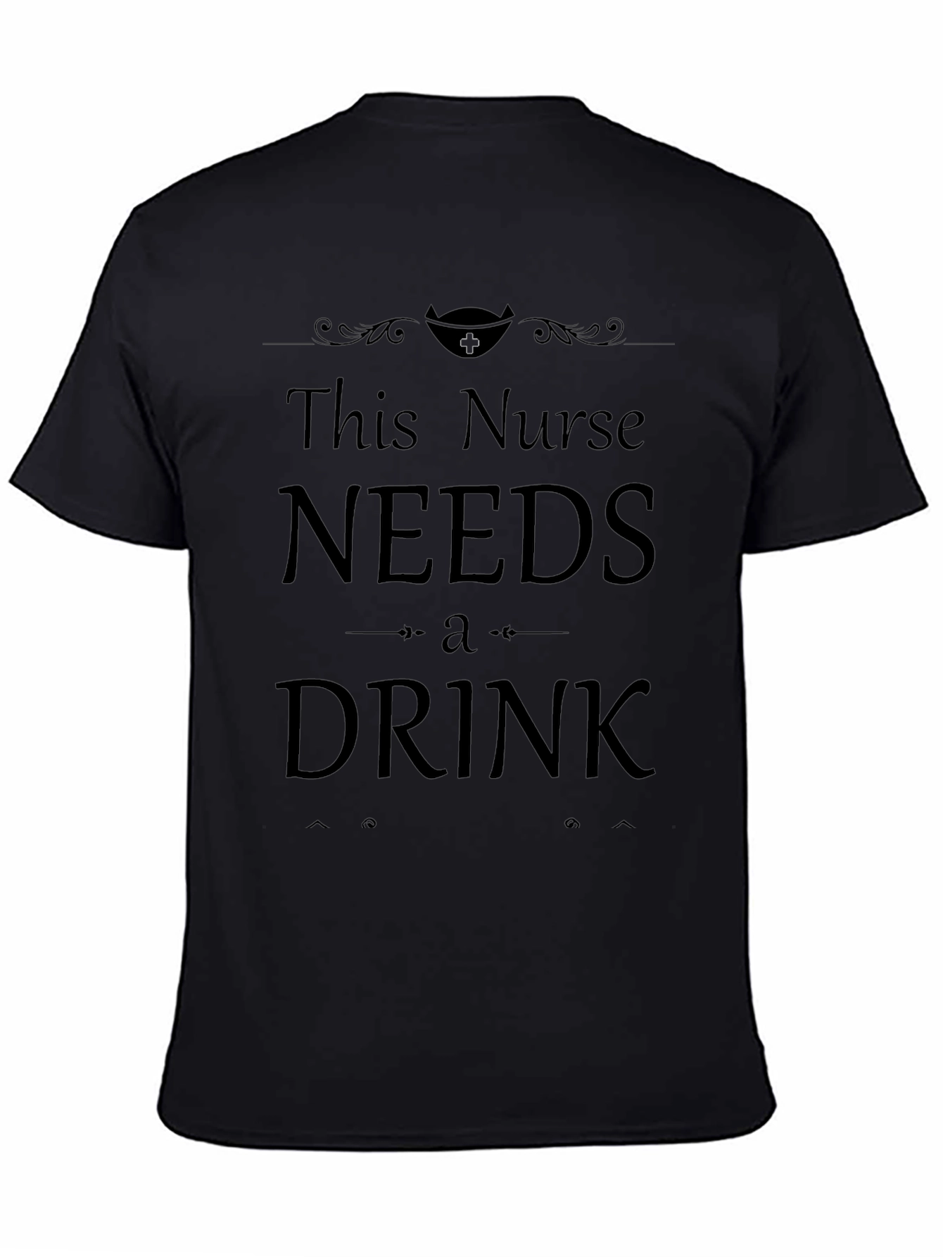 This Nurse Needs a Drink - Funny T-Shirt