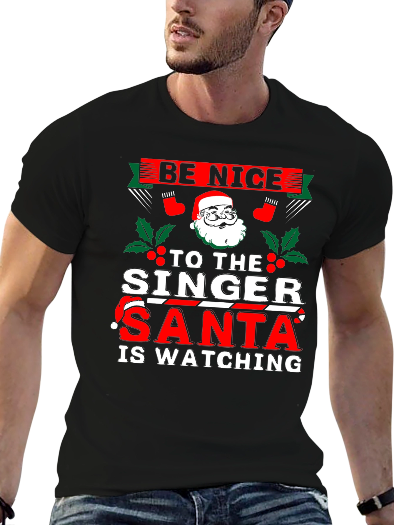 Be Nice to The Singer - Santa T-Shirt