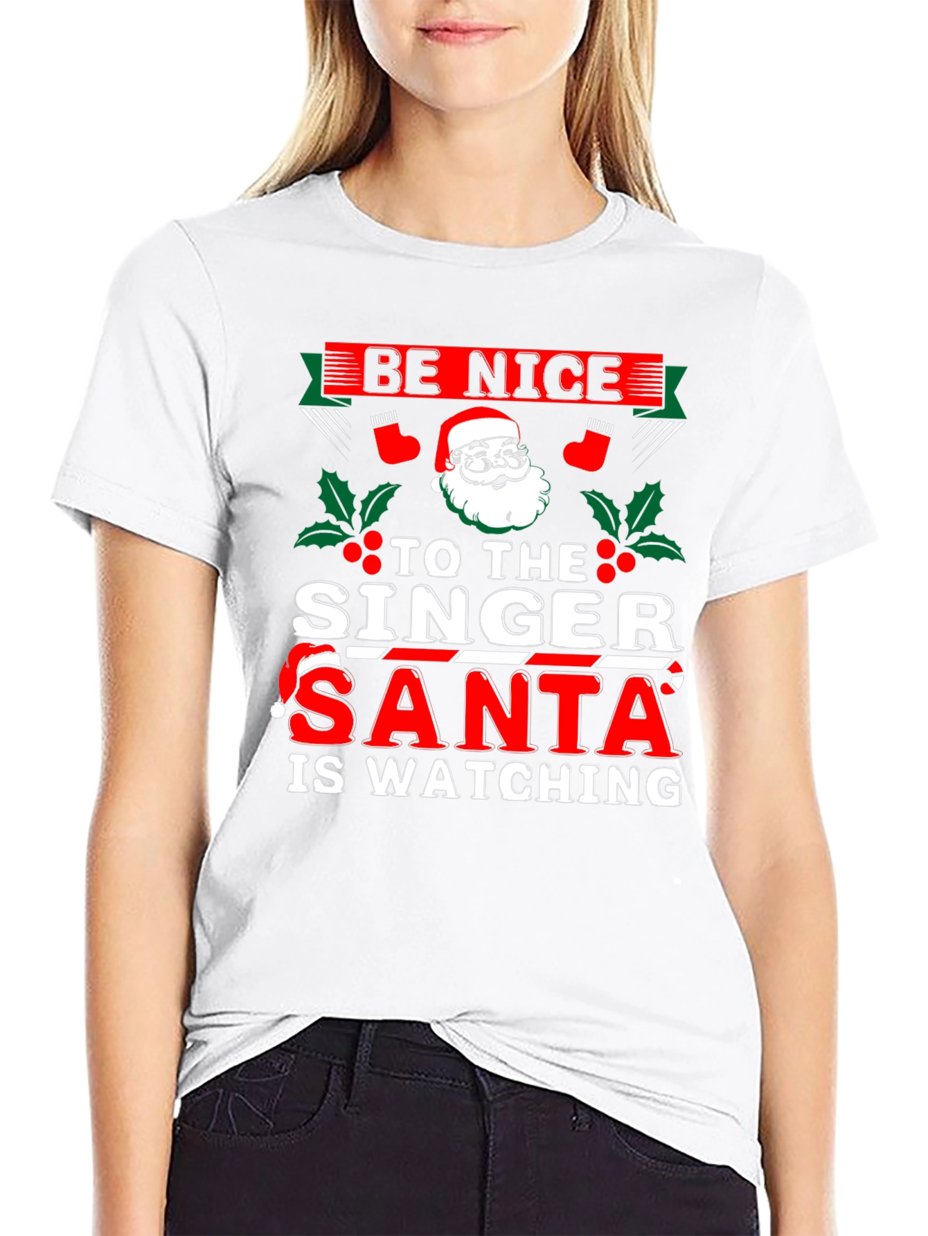 Be Nice to The Singer - Santa T-Shirt