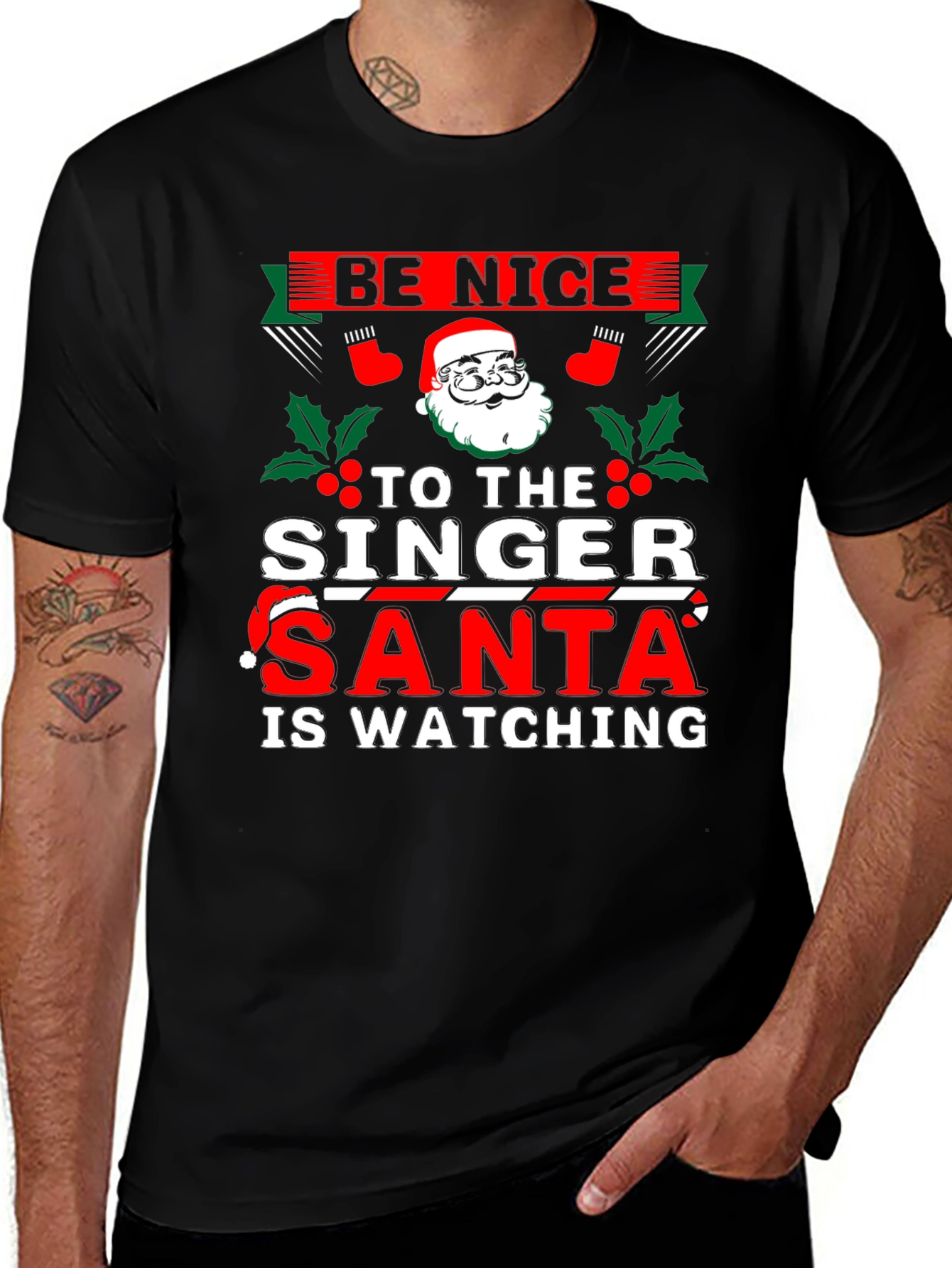 Be Nice to The Singer - Santa T-Shirt