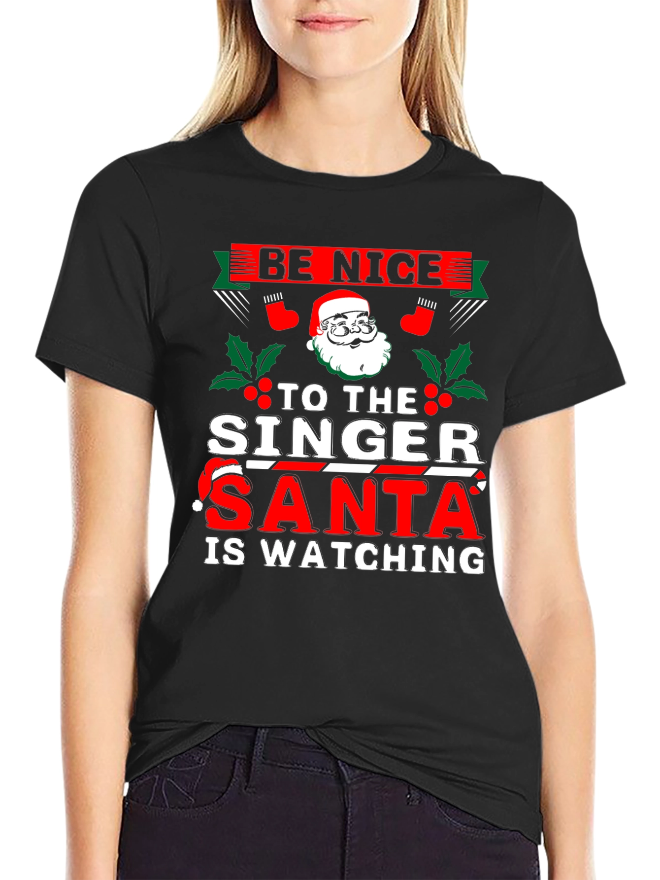 Be Nice to The Singer - Santa T-Shirt