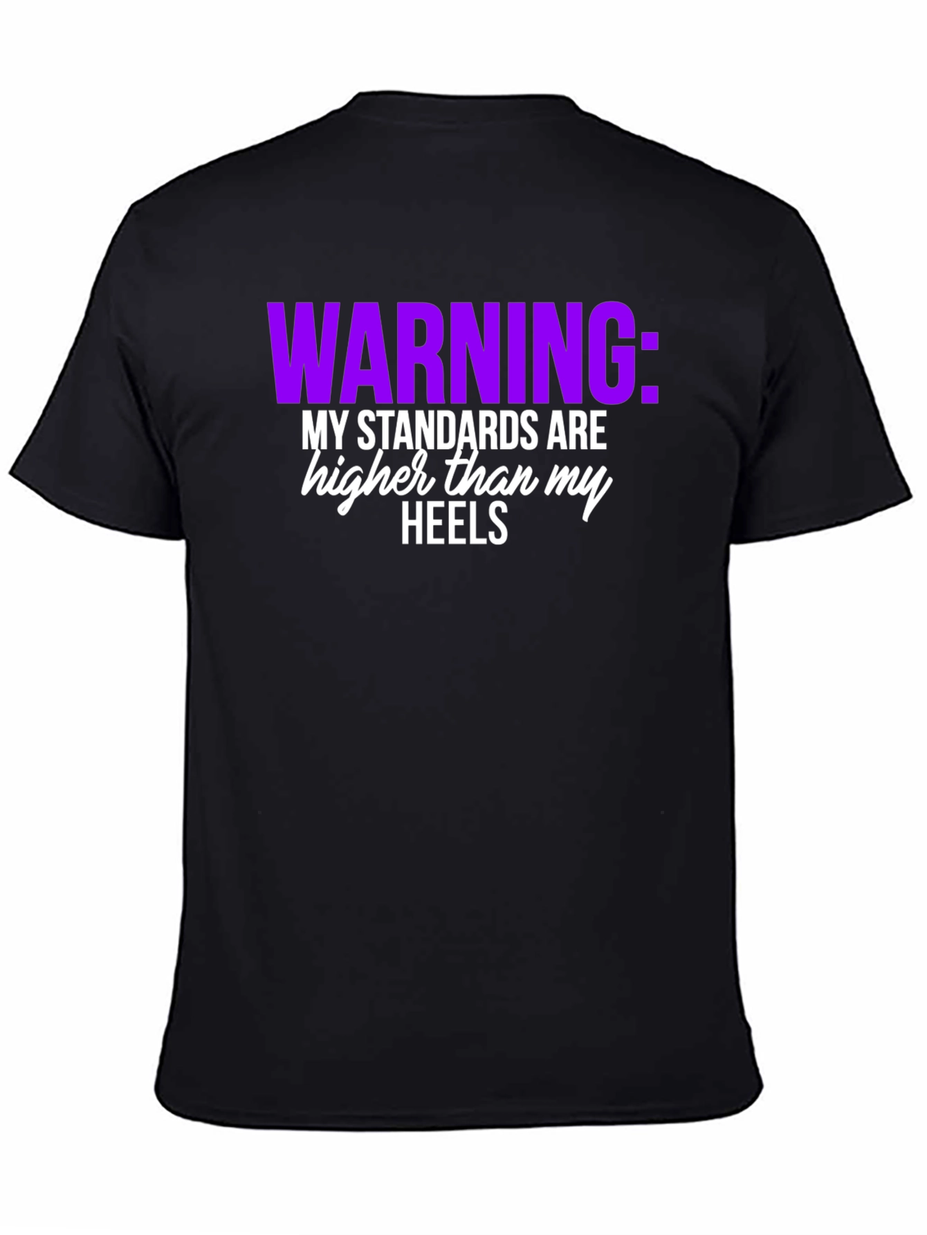 Warning: My Standards T-Shirt