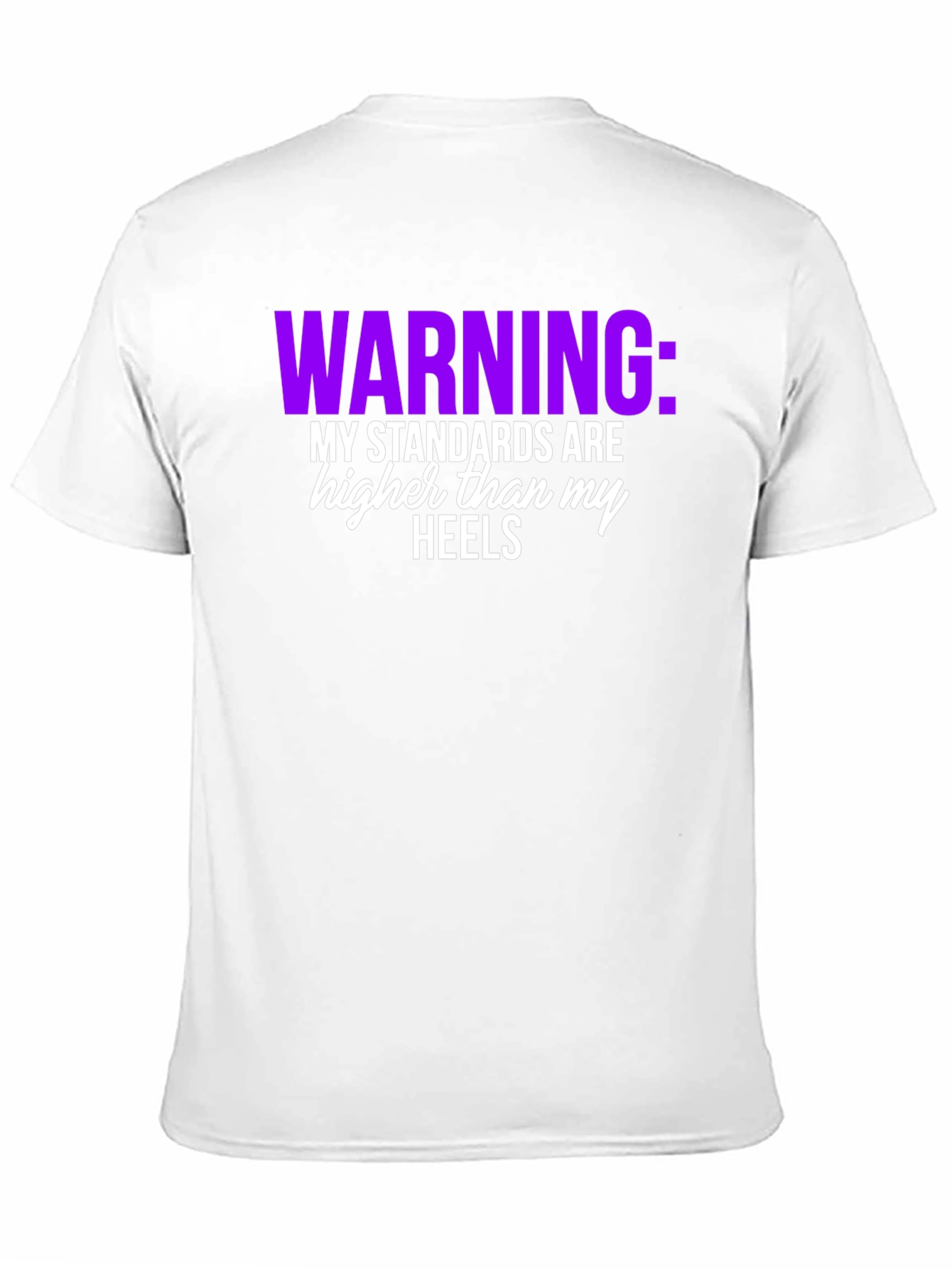 Warning: My Standards T-Shirt