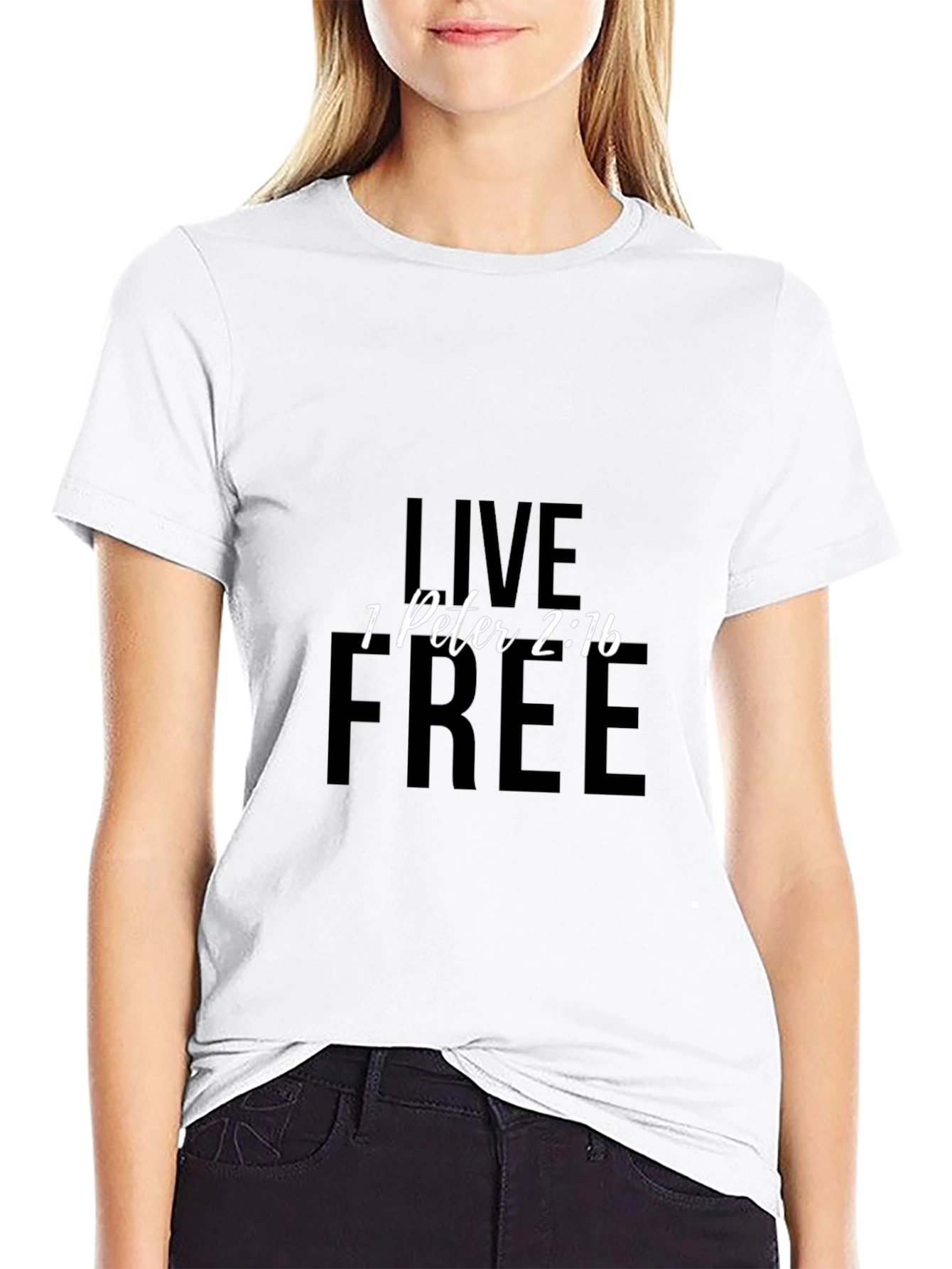 Live Free T-Shirt - 1 Peter 2:16