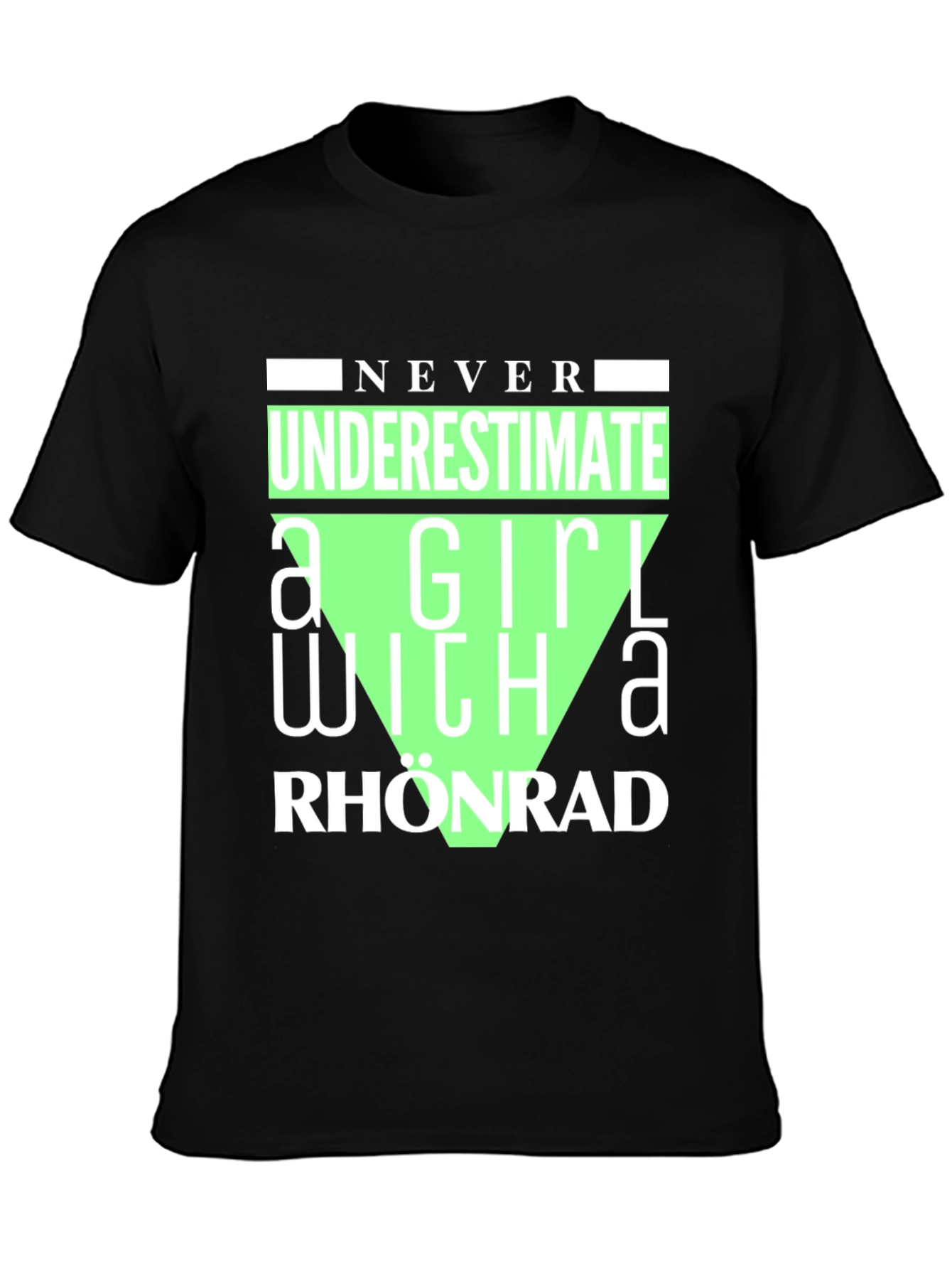 Never Underestimate Rhonrad Girl T-Shirt