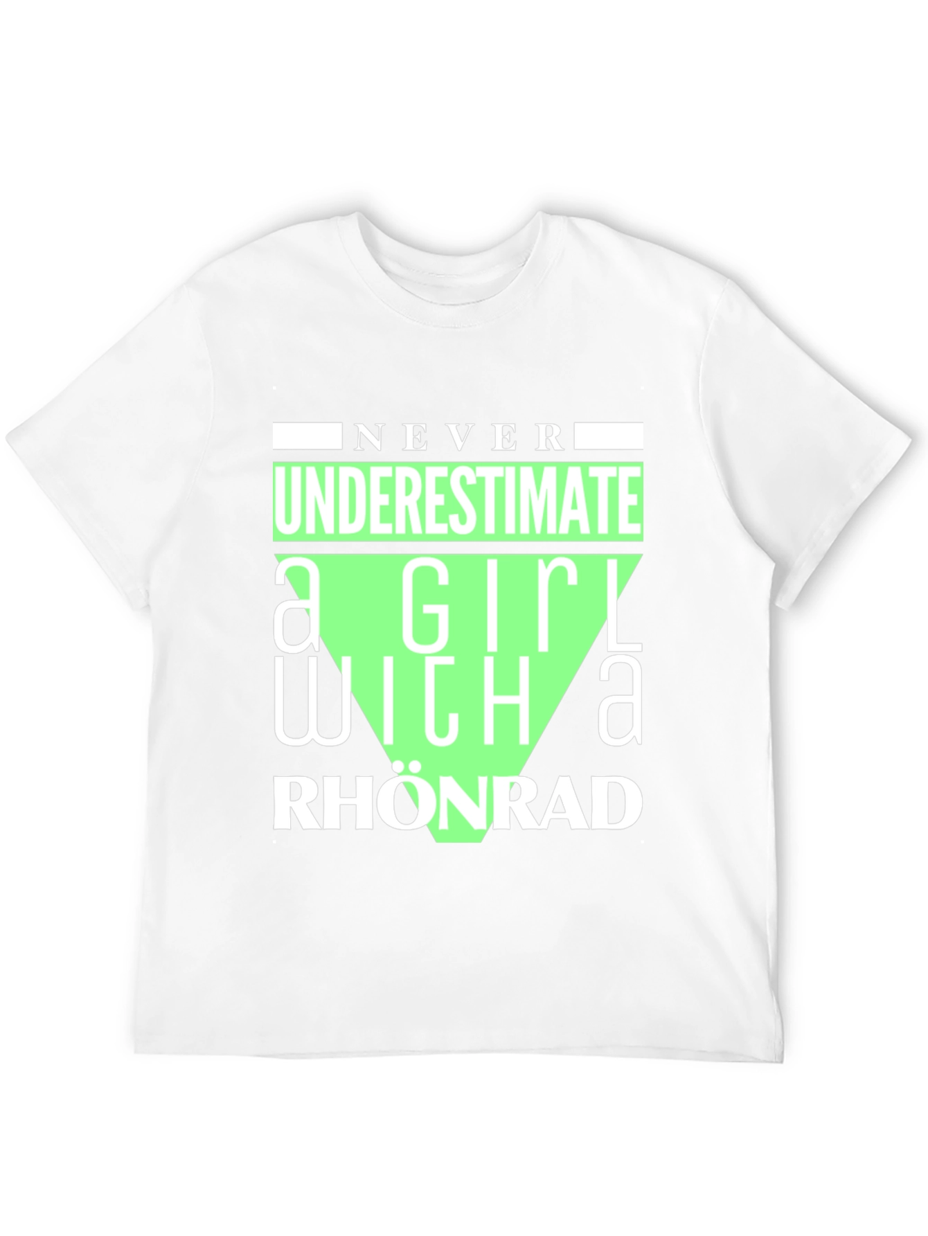 Never Underestimate Rhonrad Girl T-Shirt