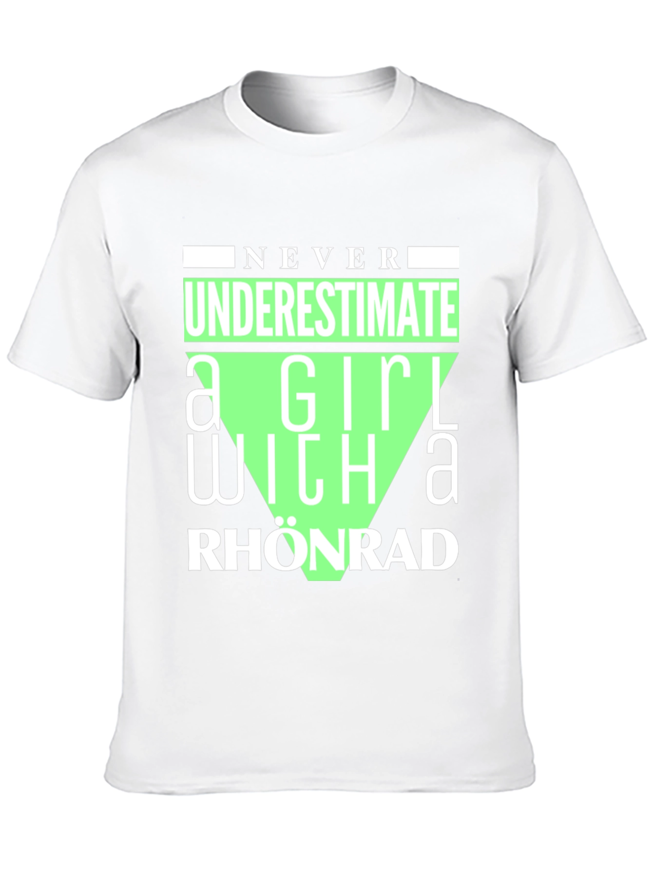 Never Underestimate Rhonrad Girl T-Shirt