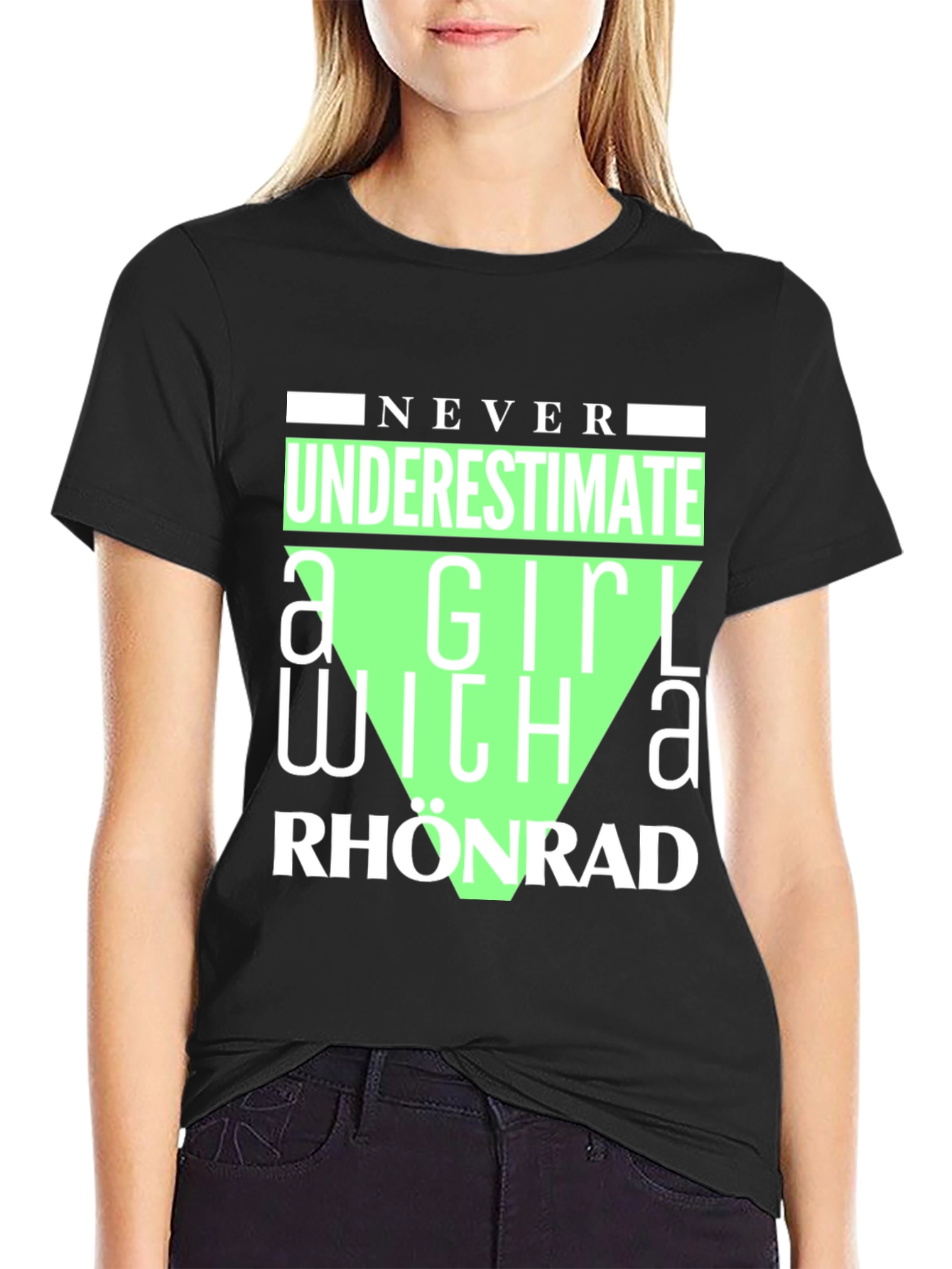Never Underestimate Rhonrad Girl T-Shirt