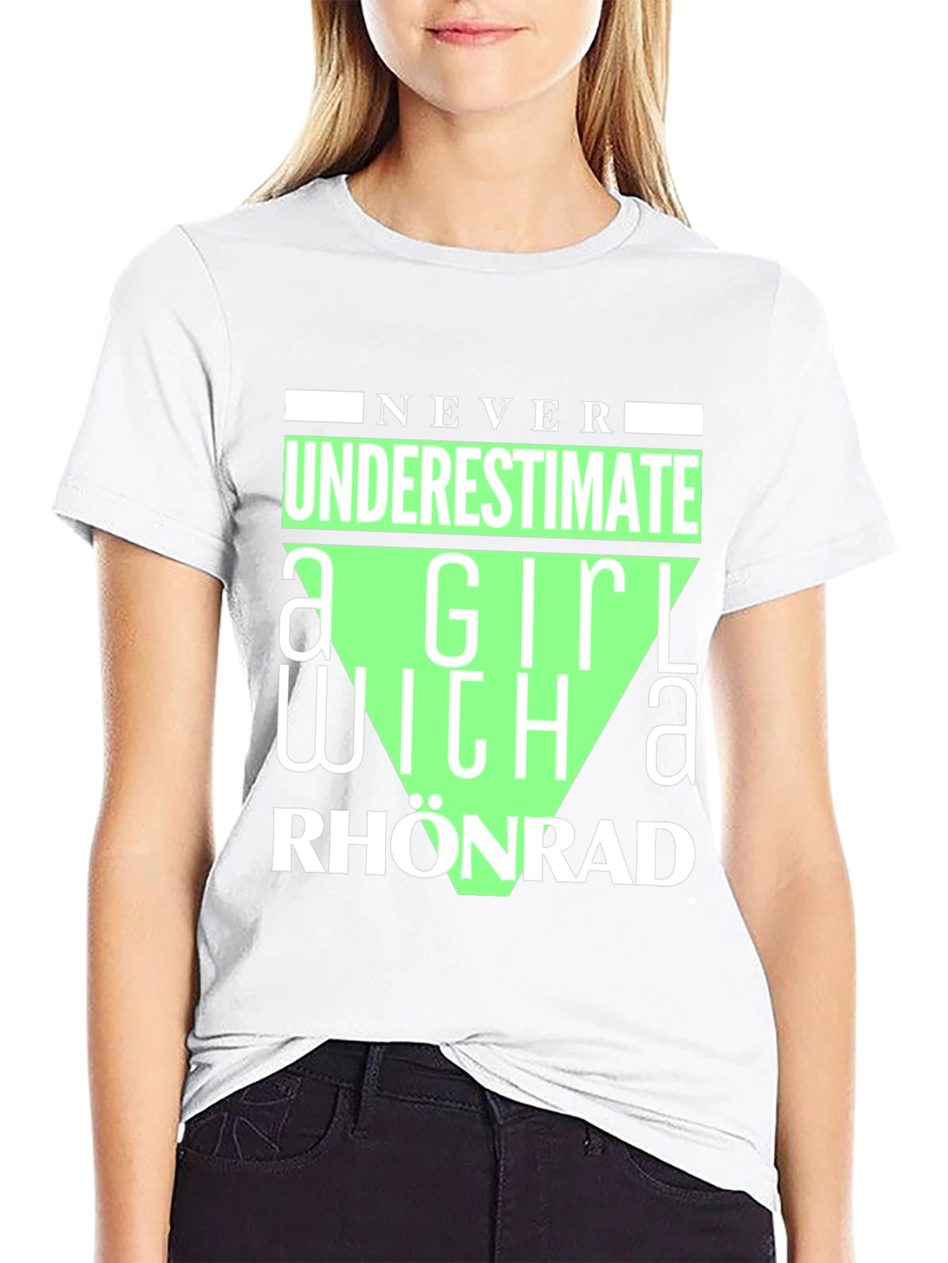 Never Underestimate Rhonrad Girl T-Shirt