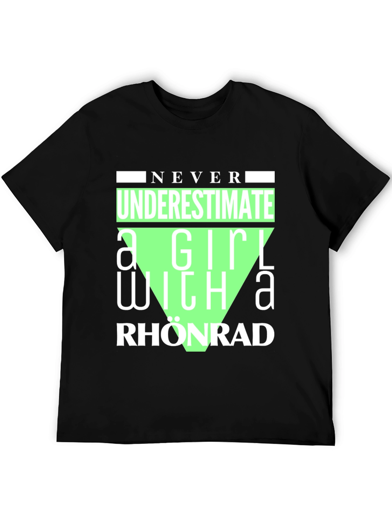 Never Underestimate Rhonrad Girl T-Shirt