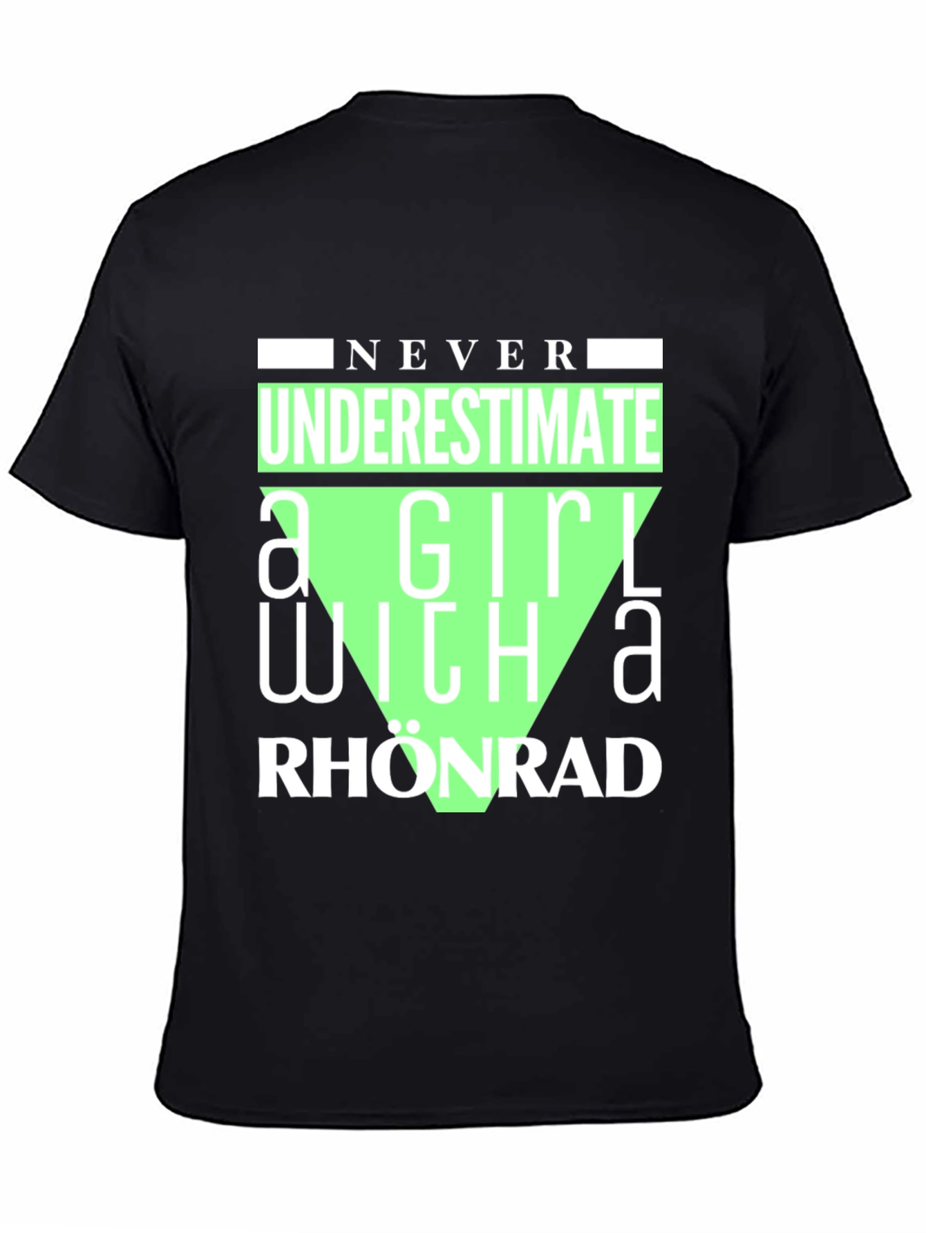 Never Underestimate Rhonrad Girl T-Shirt