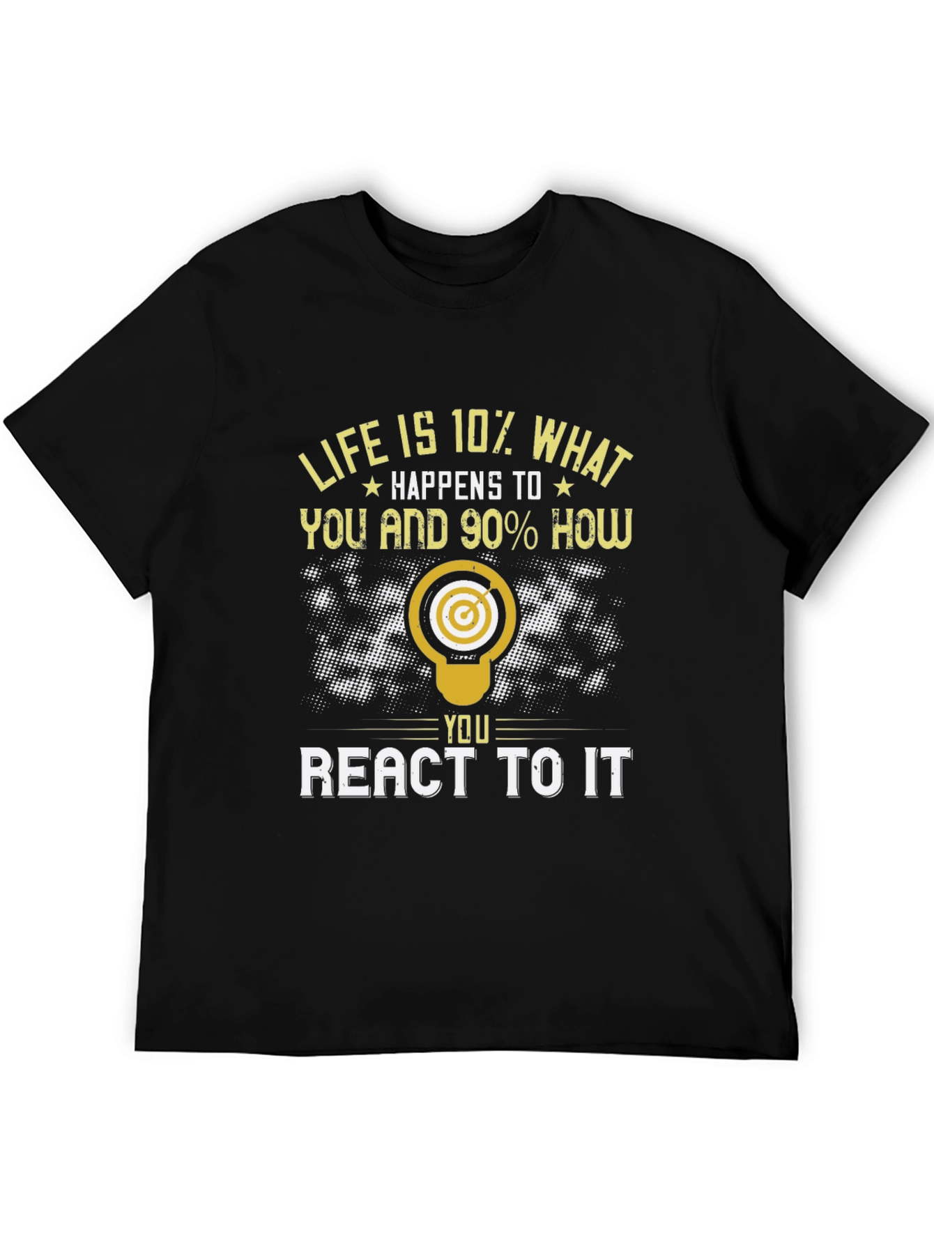 Life Is 10% What Happens T-Shirt