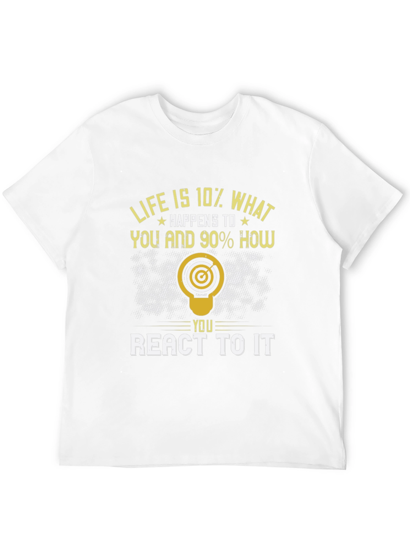 Life Is 10% What Happens T-Shirt