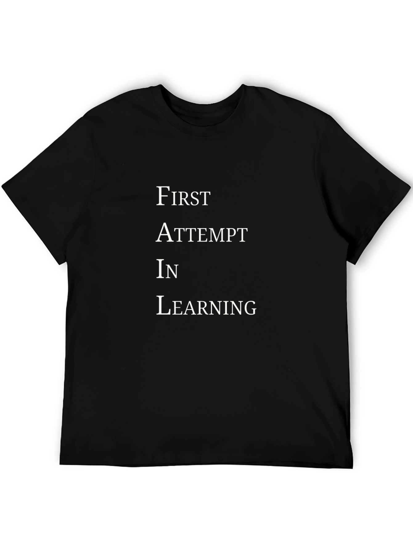 FAIL - First Attempt In Learning T-Shirt