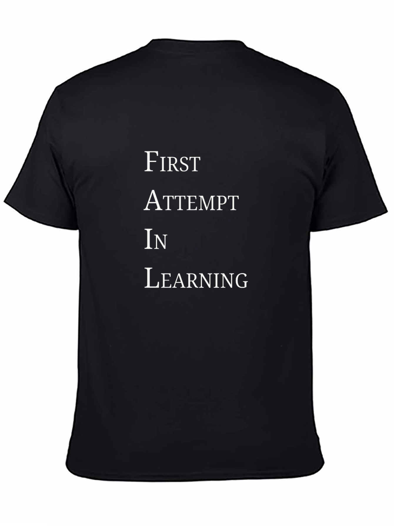 FAIL - First Attempt In Learning T-Shirt