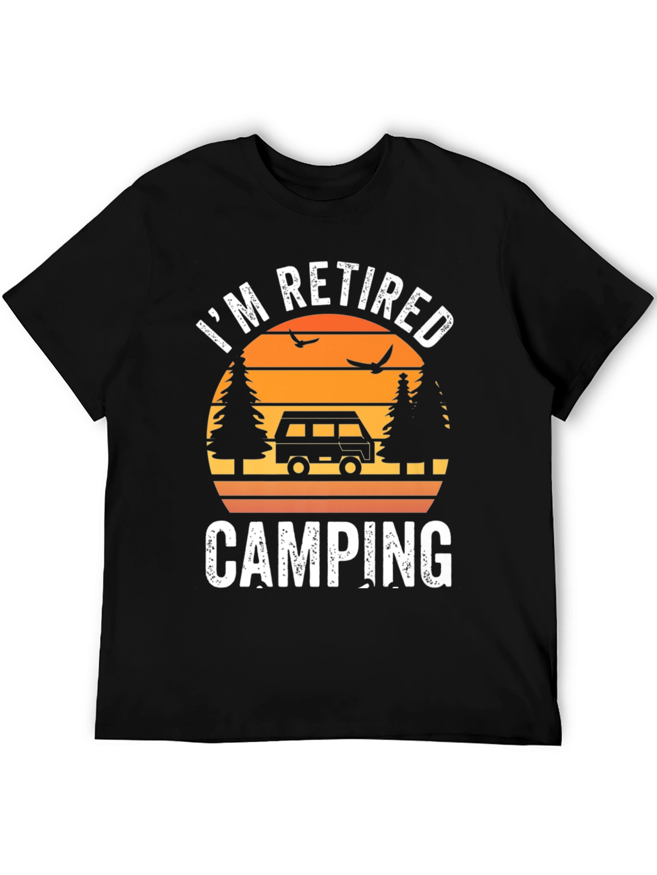 Im Retired Camping T-Shirt - Outdoor Adventure Tee
