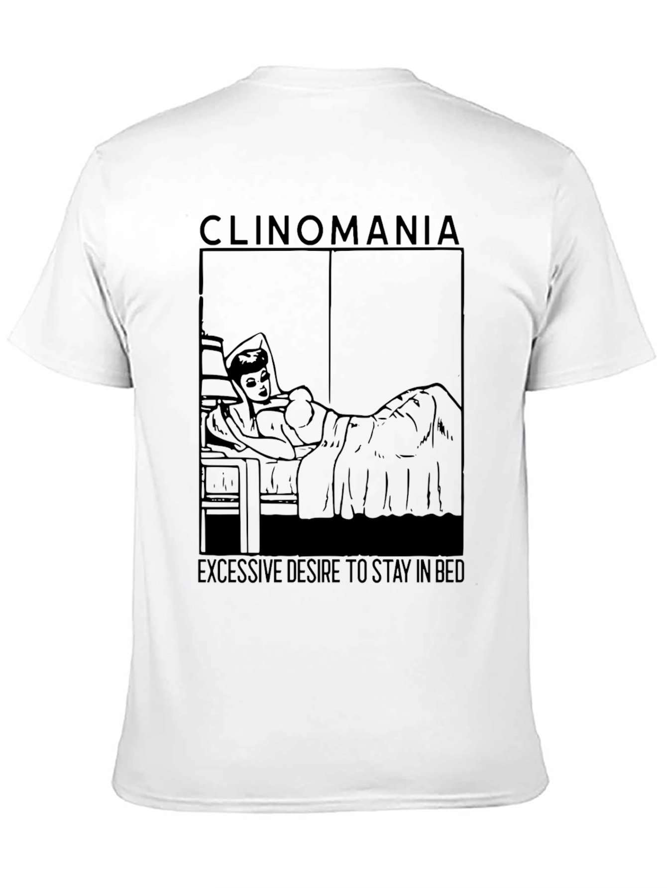 Clinomania T-Shirt - Stay in Bed Graphic Tee