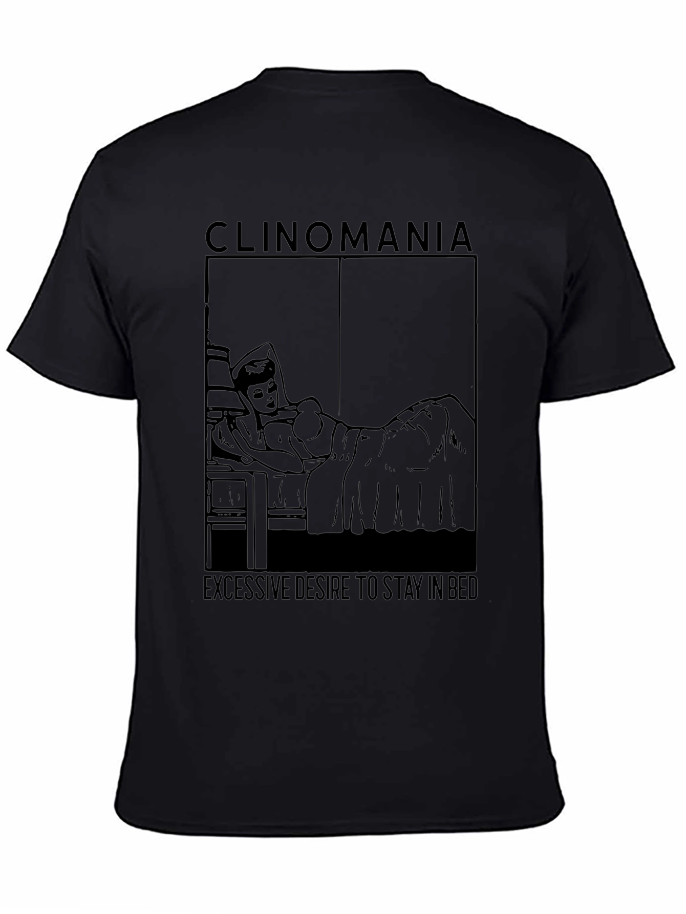 Clinomania T-Shirt - Stay in Bed Graphic Tee
