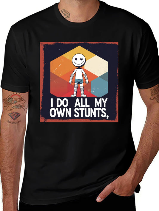 I Do All My Own Stunts T-Shirt - Novelty Graphic Tee