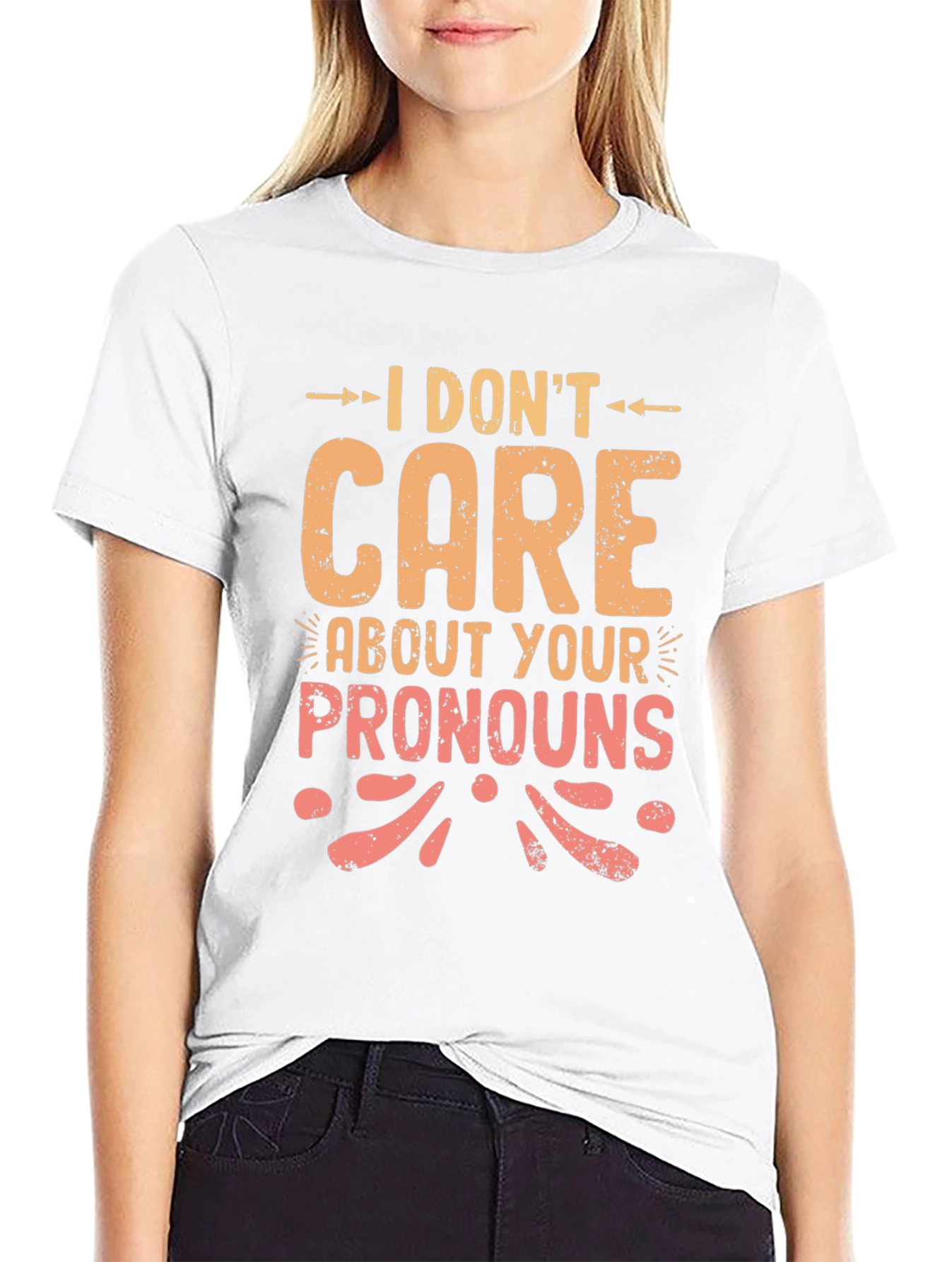 I Dont Care About Your Pronouns Graphic T-Shirt