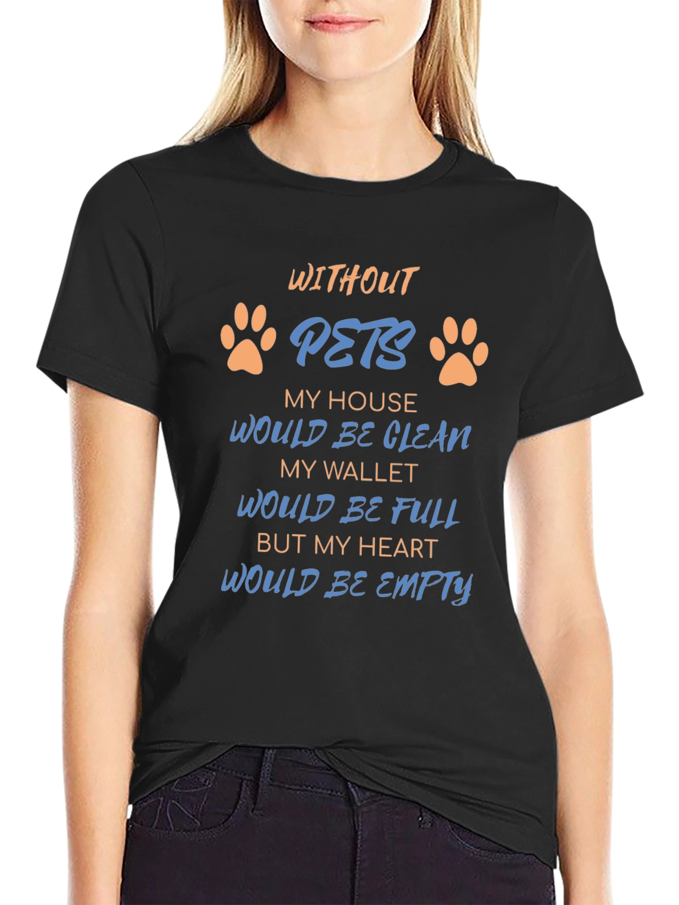 Without Pets T-Shirt: Heartfelt Saying Paw Prints Black Tee