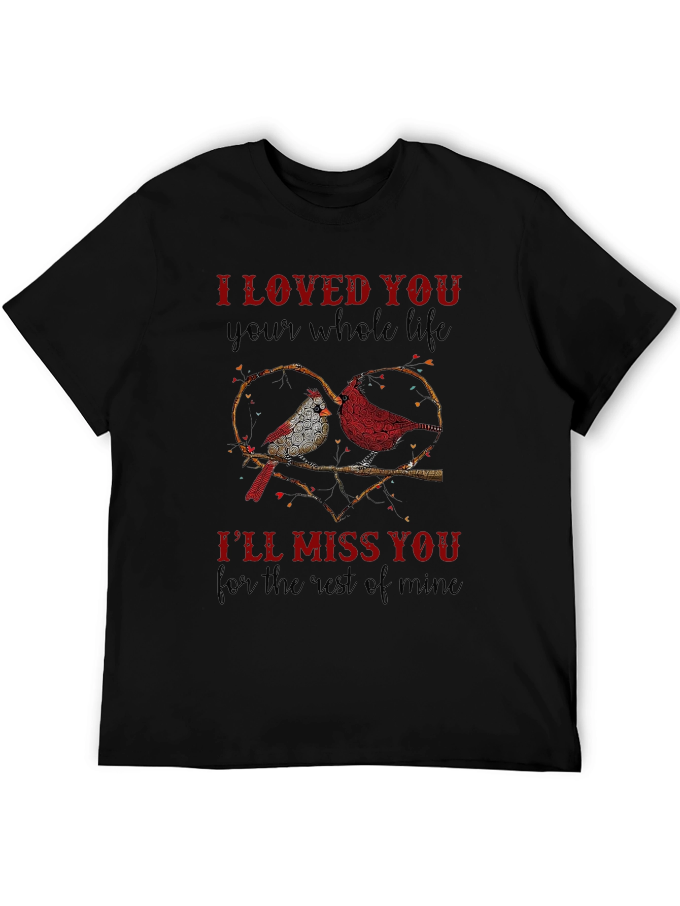Cardinal Bird Memorial T-Shirt - I Loved You