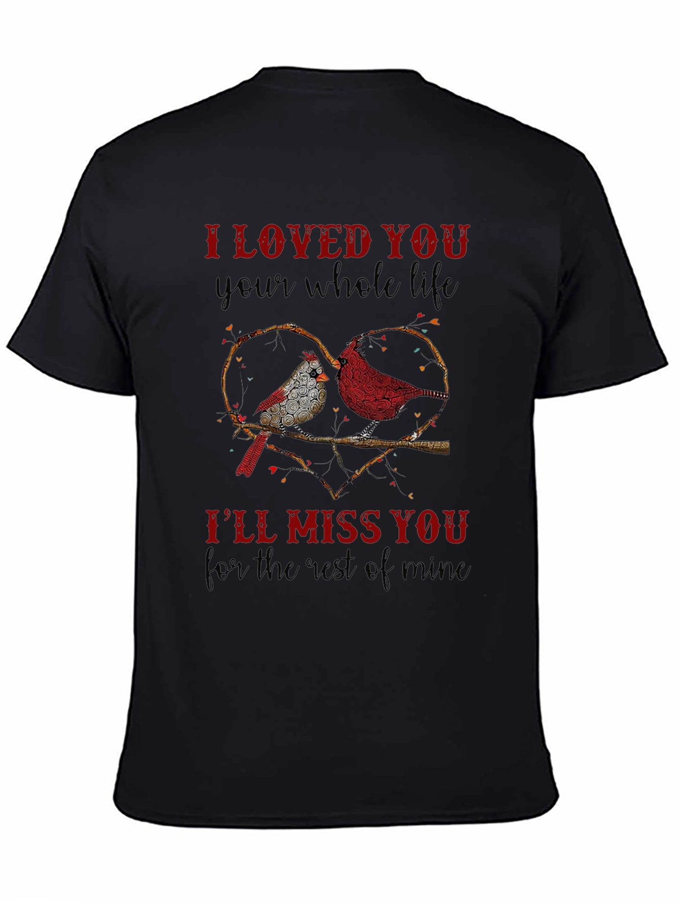 Cardinal Bird Memorial T-Shirt - I Loved You