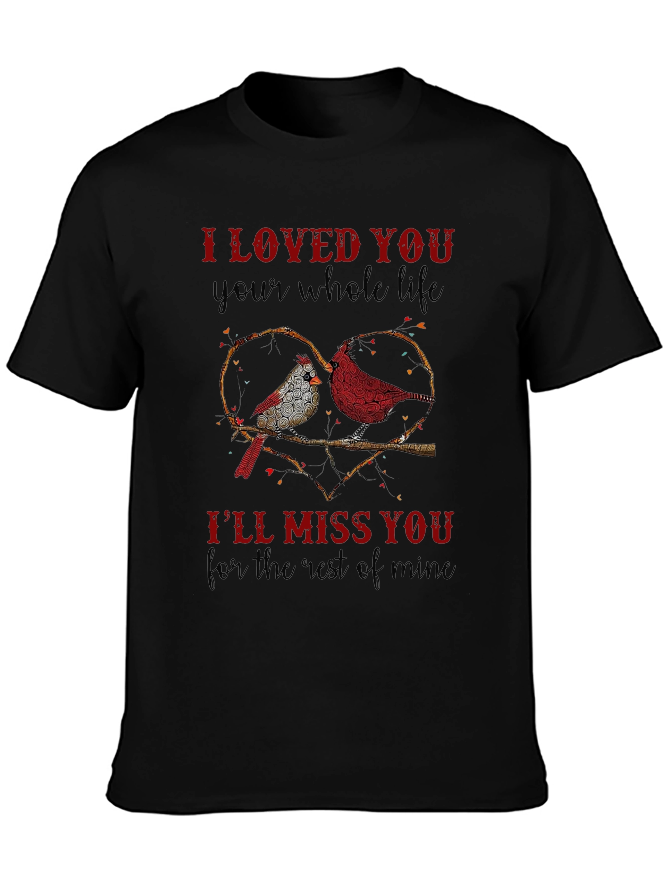 Cardinal Bird Memorial T-Shirt - I Loved You