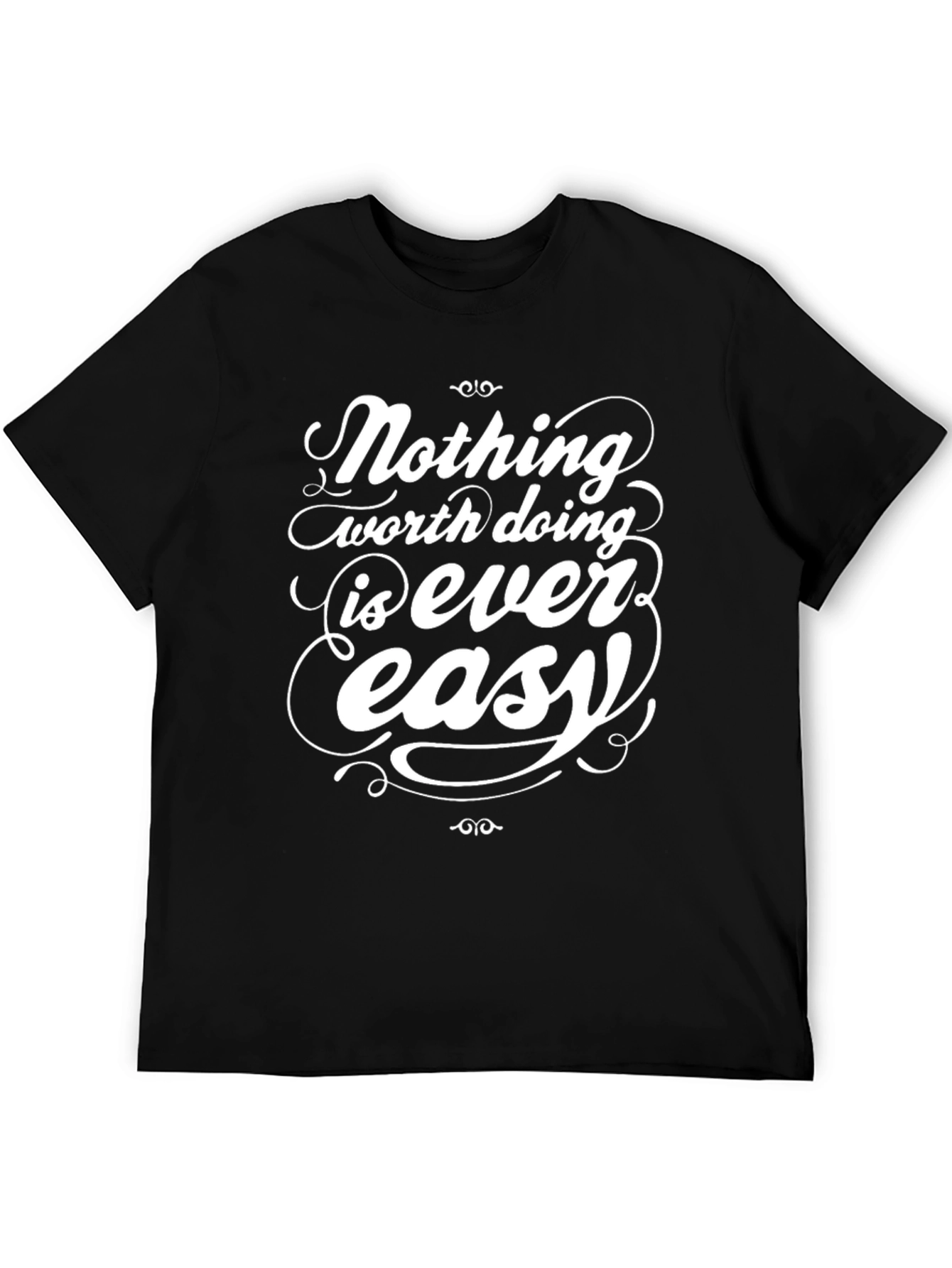 Inspirational Graphic Tee - Nothing Easy T-Shirt