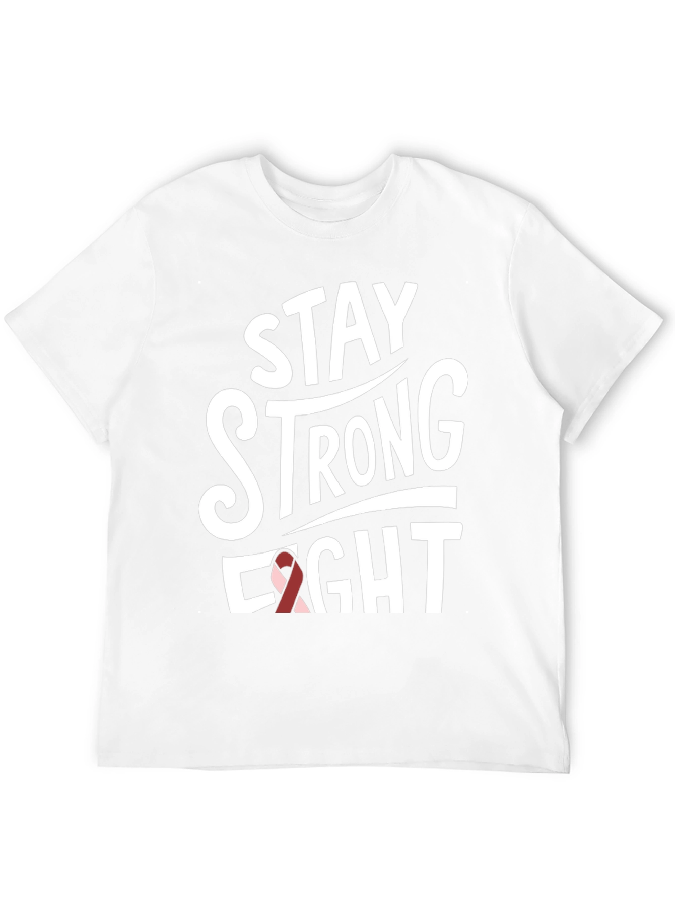 Stay Strong Fight T-Shirt - Cancer Awareness Tee