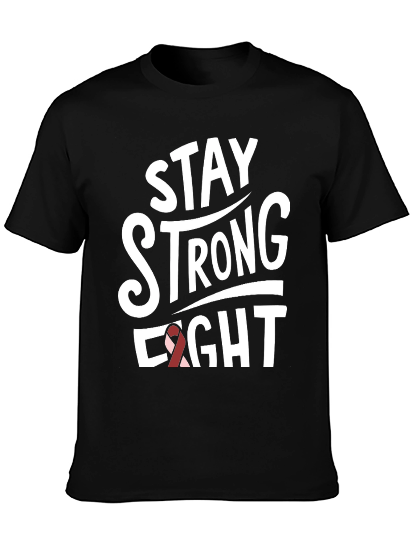 Stay Strong Fight T-Shirt - Cancer Awareness Tee