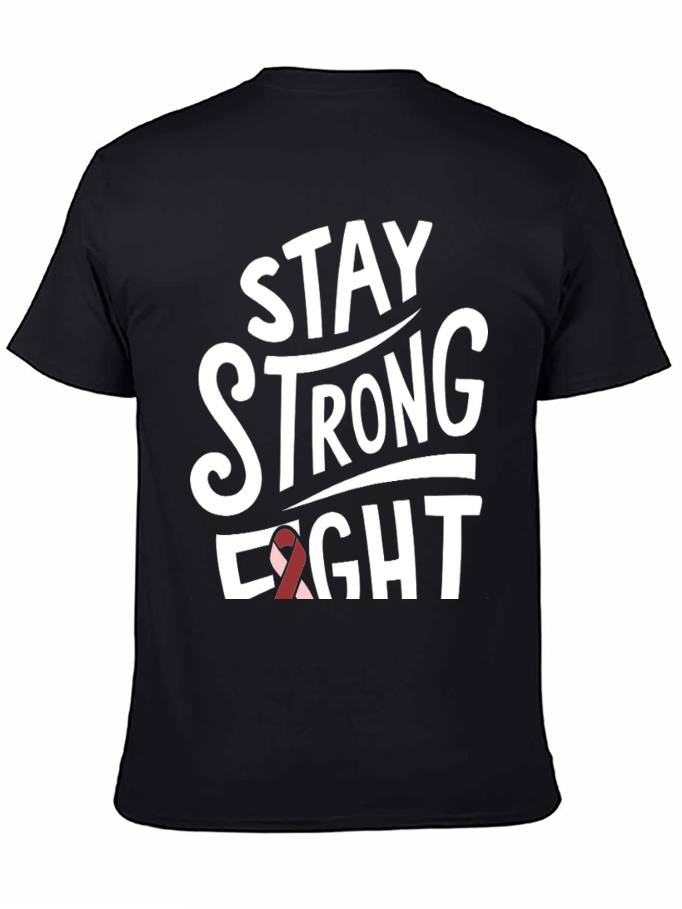 Stay Strong Fight T-Shirt - Cancer Awareness Tee