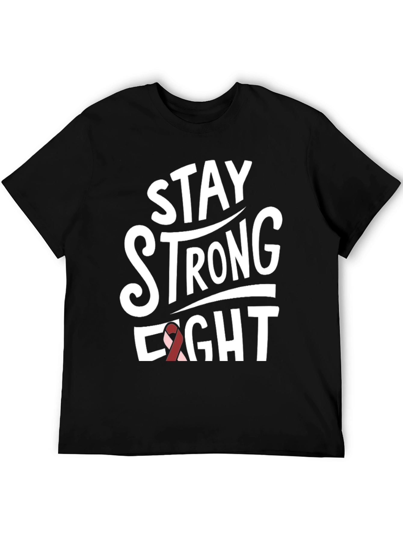 Stay Strong Fight T-Shirt - Cancer Awareness Tee
