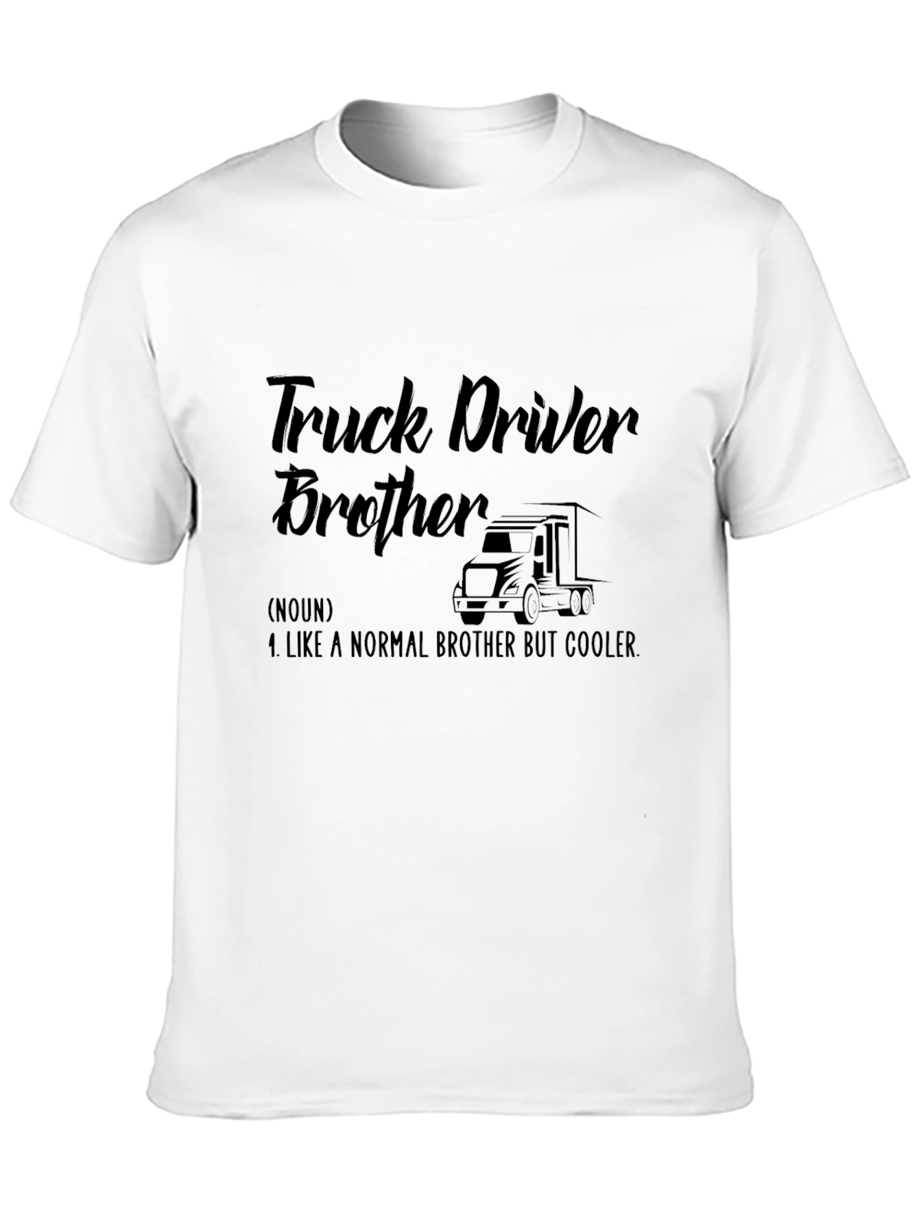 Truck Driver Brother T-Shirt - Cool Brother Gift