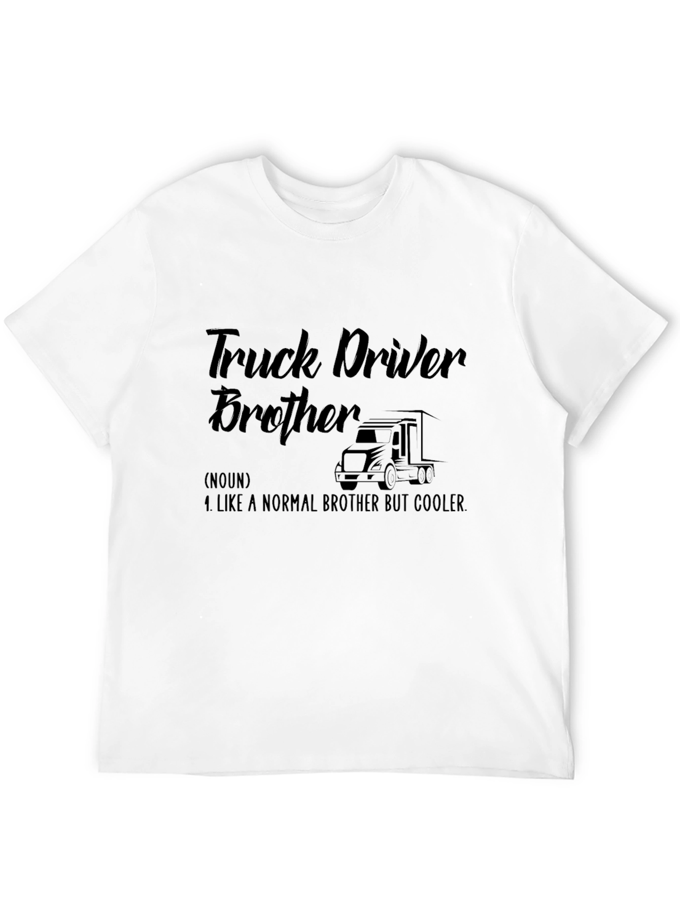 Truck Driver Brother T-Shirt - Cool Brother Gift