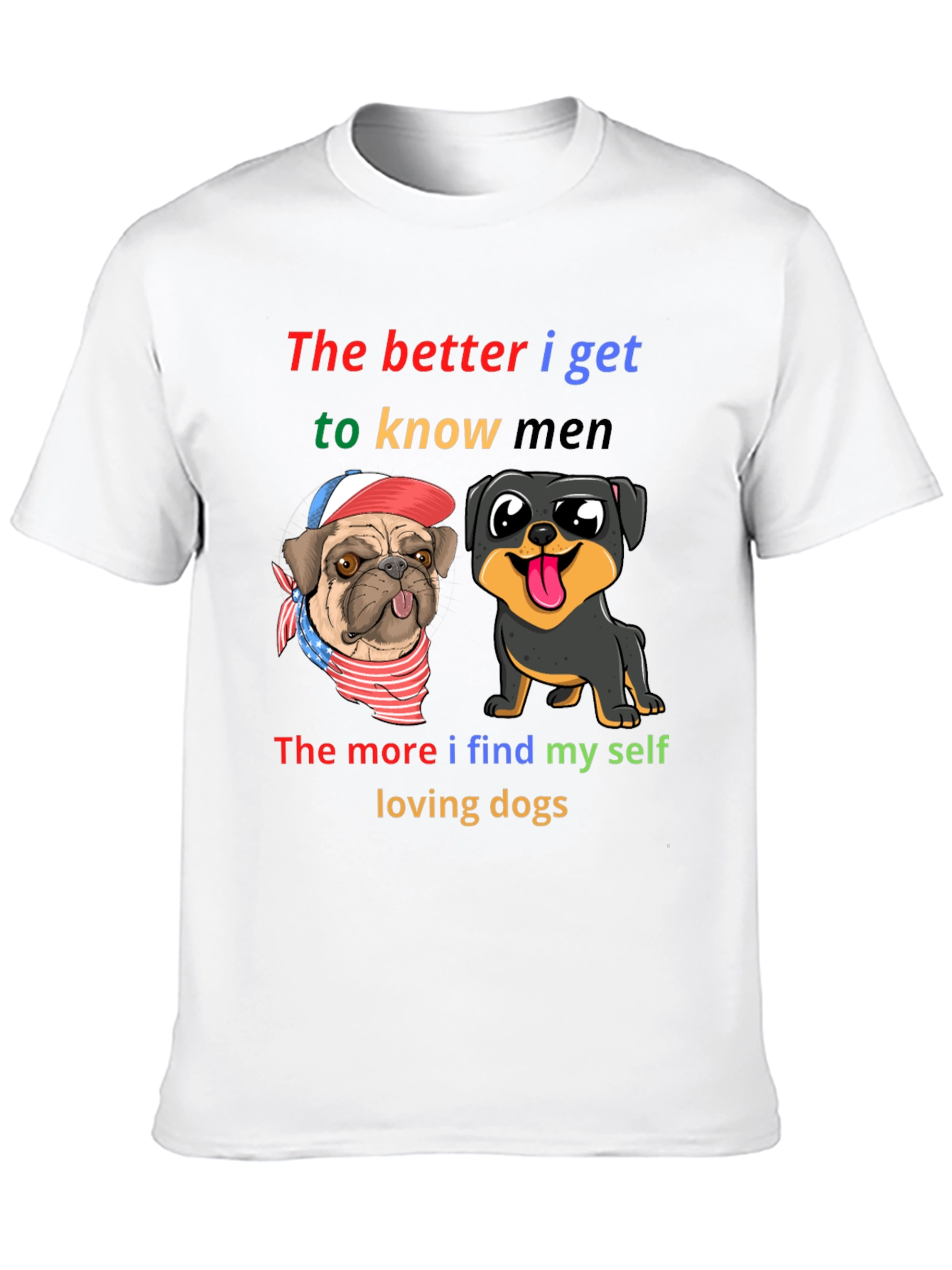 Dog Lover T-Shirt: Better I Know Men Loving Dogs