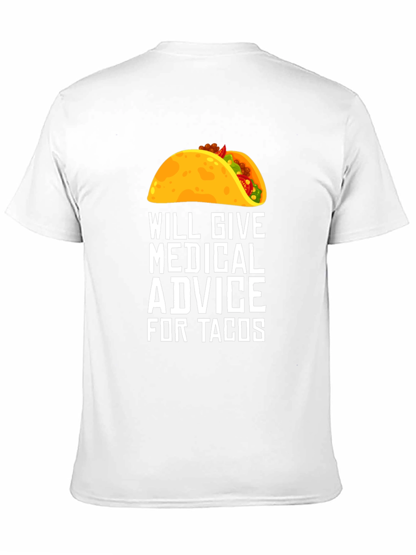 Will Give Medical Advice for Tacos T-Shirt